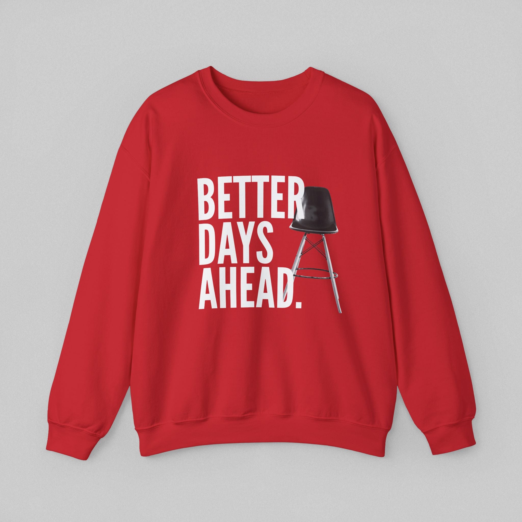 Better Days Ahead! Men’s Sweatshirt
