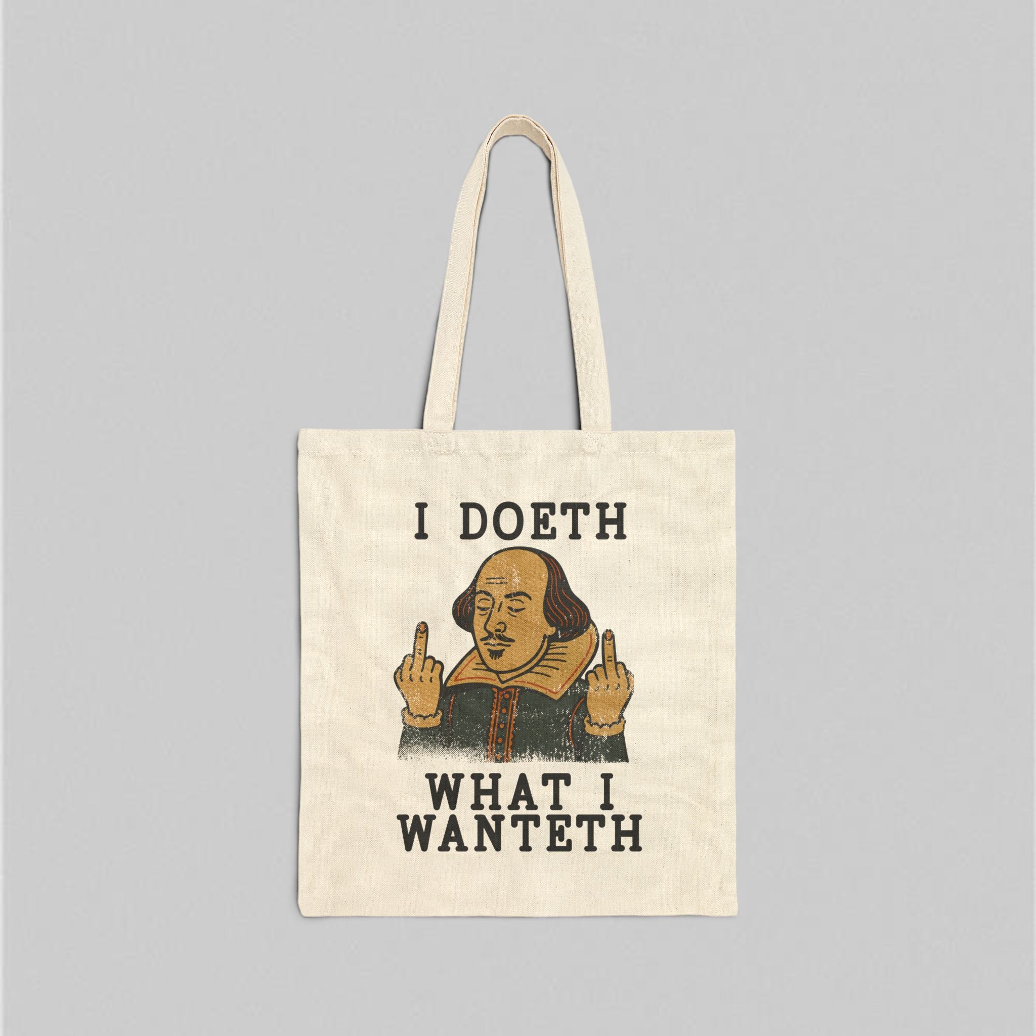 I Doeth What I Wanteth! Tote Bag