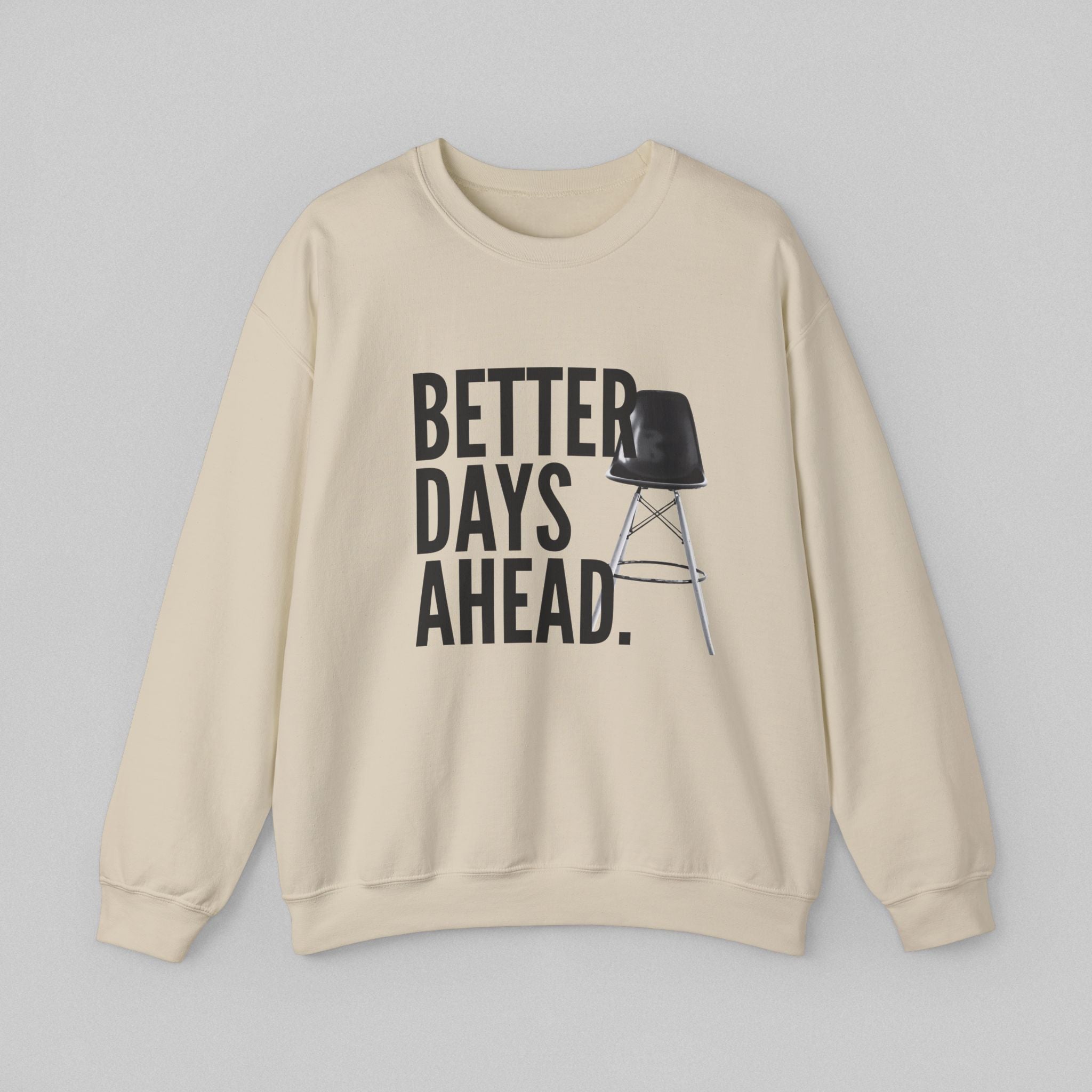 Better Days Ahead! Men’s Sweatshirt