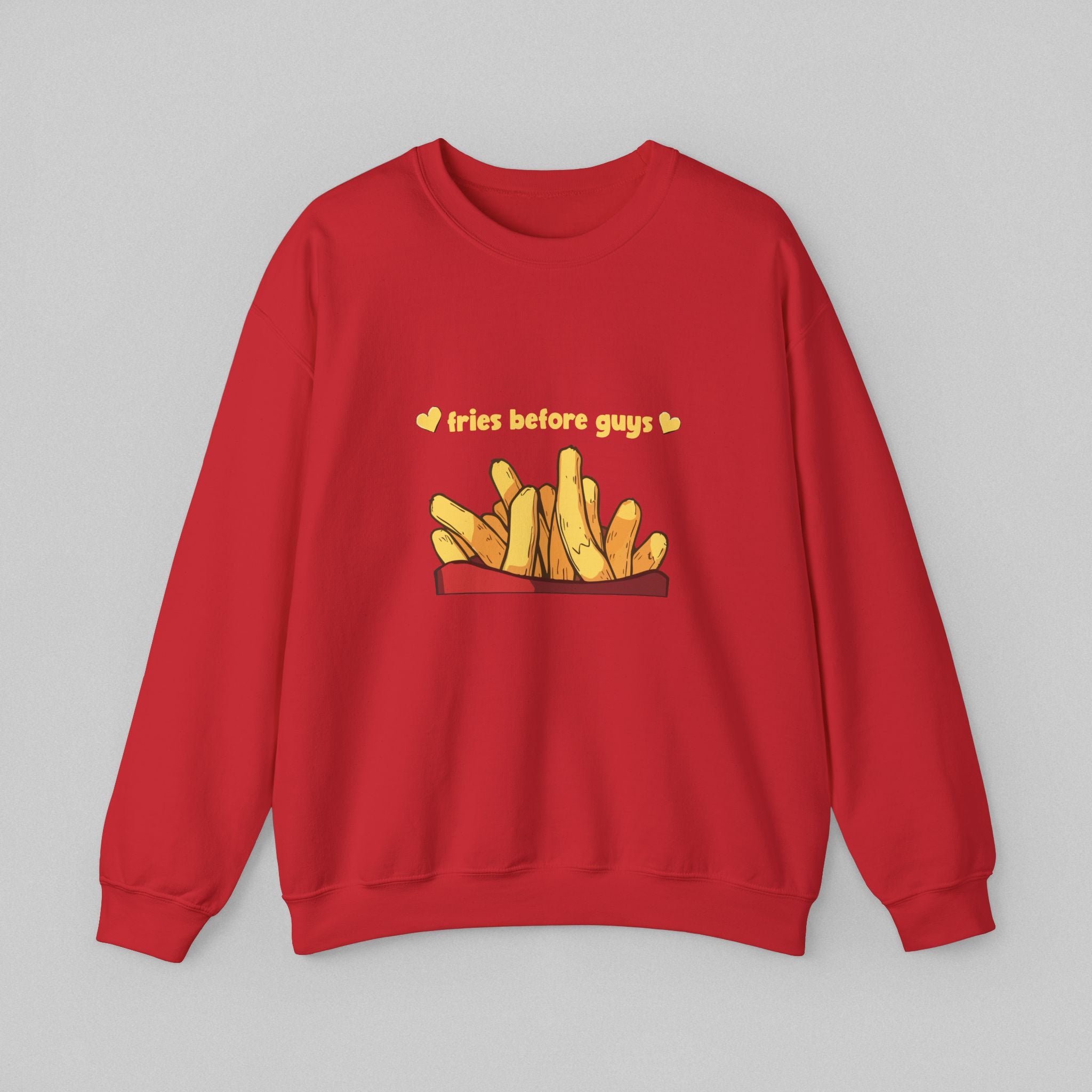Fries before Guys! Women's Sweatshirt