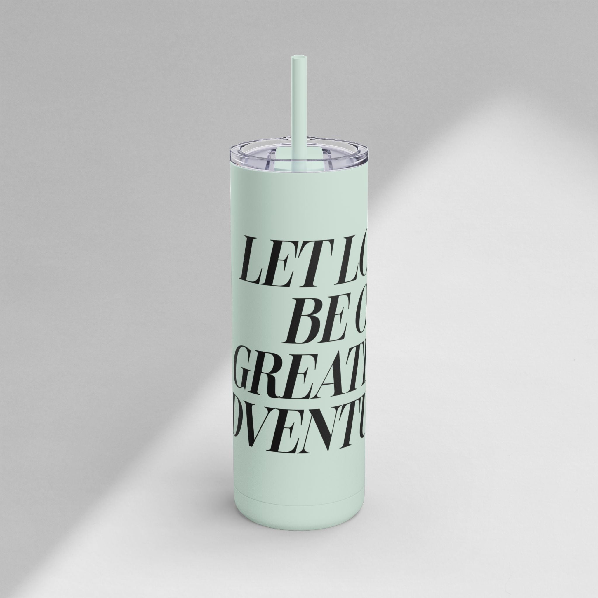 Let Love Be Your Greatest Adventure! Skinny Tumbler (20oz)