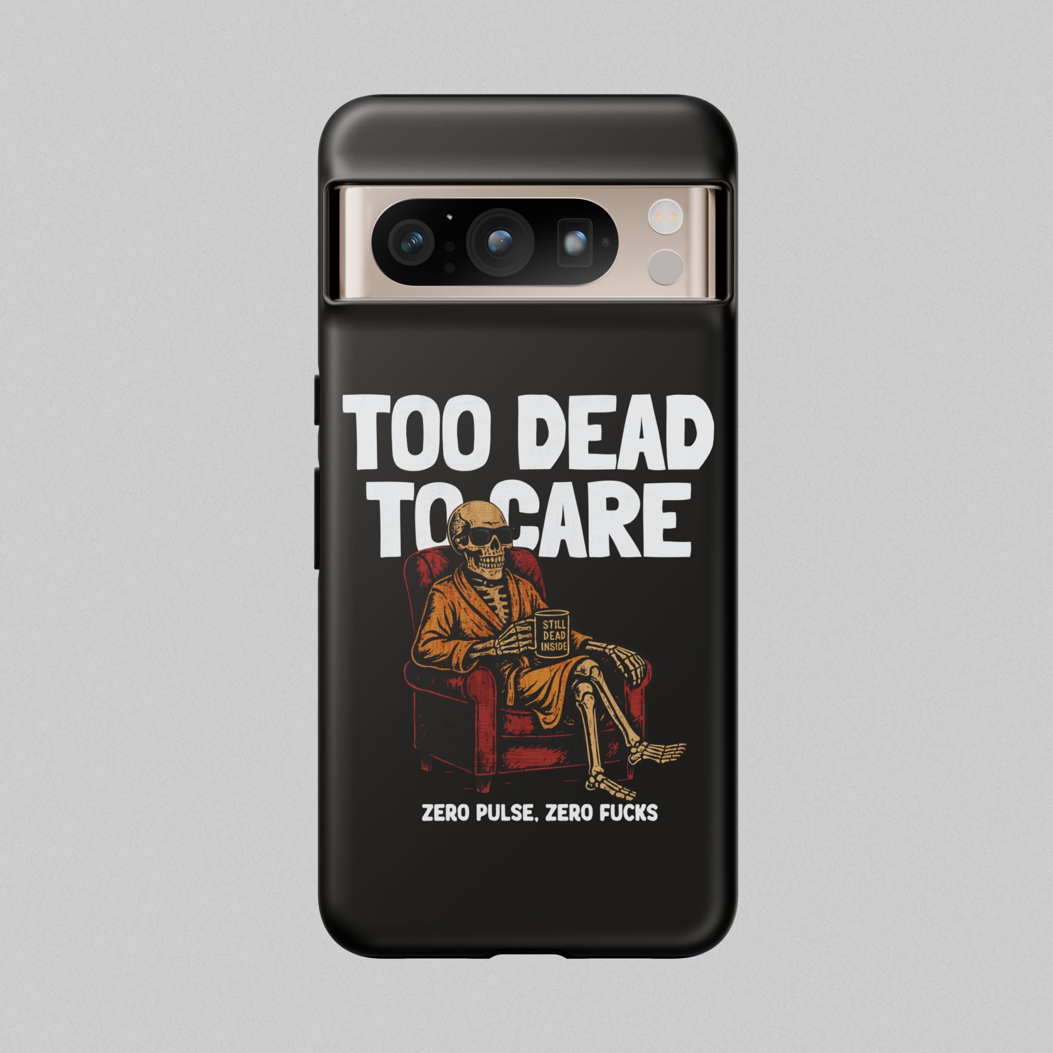 Too Dead to Care! Phone Case
