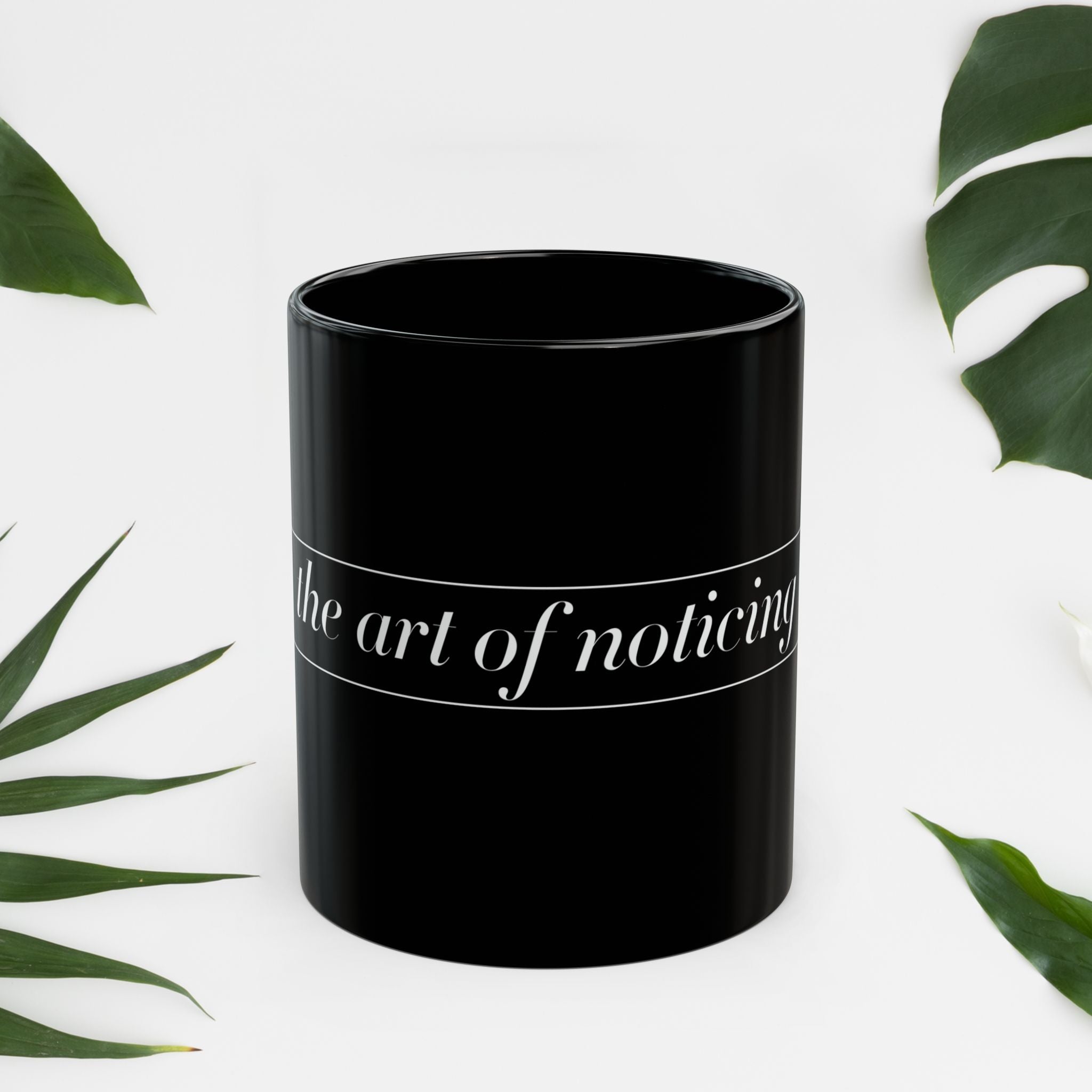 The Art of Noticing! Black Mug