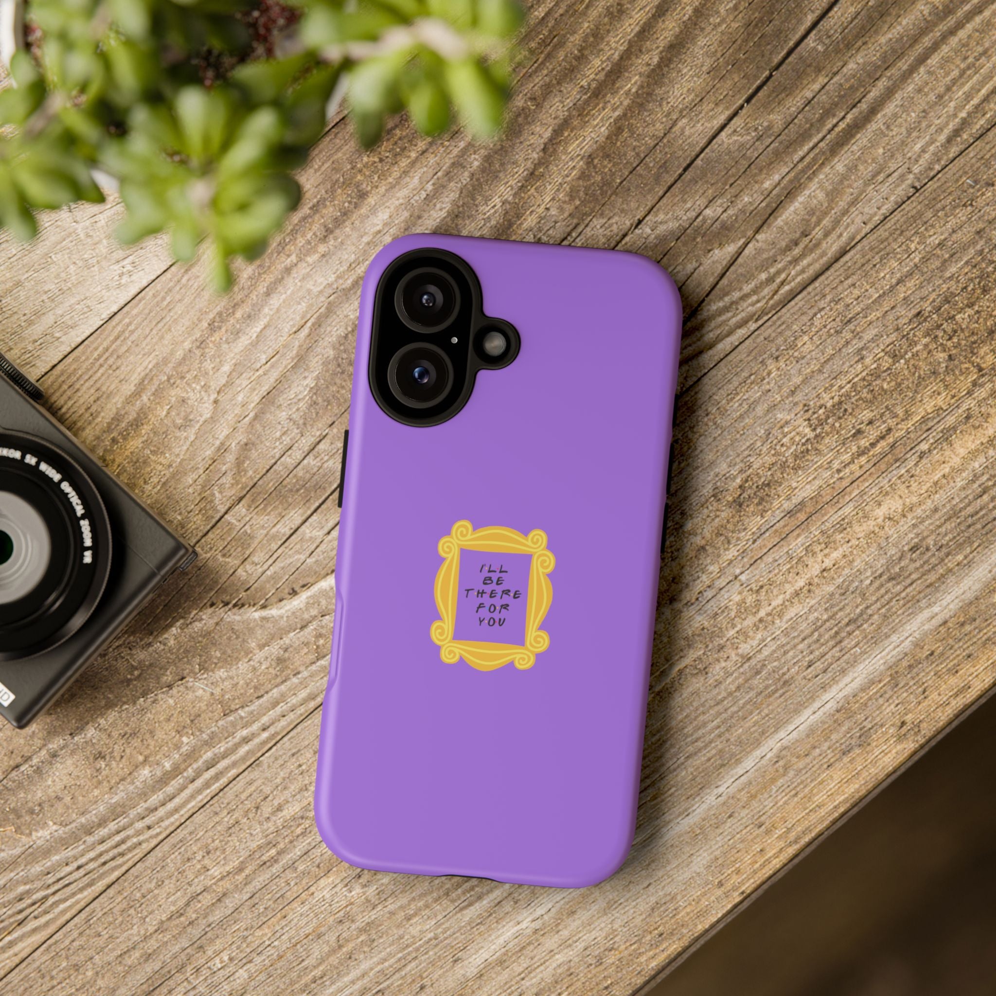 I'll Be There For You! Phone Case