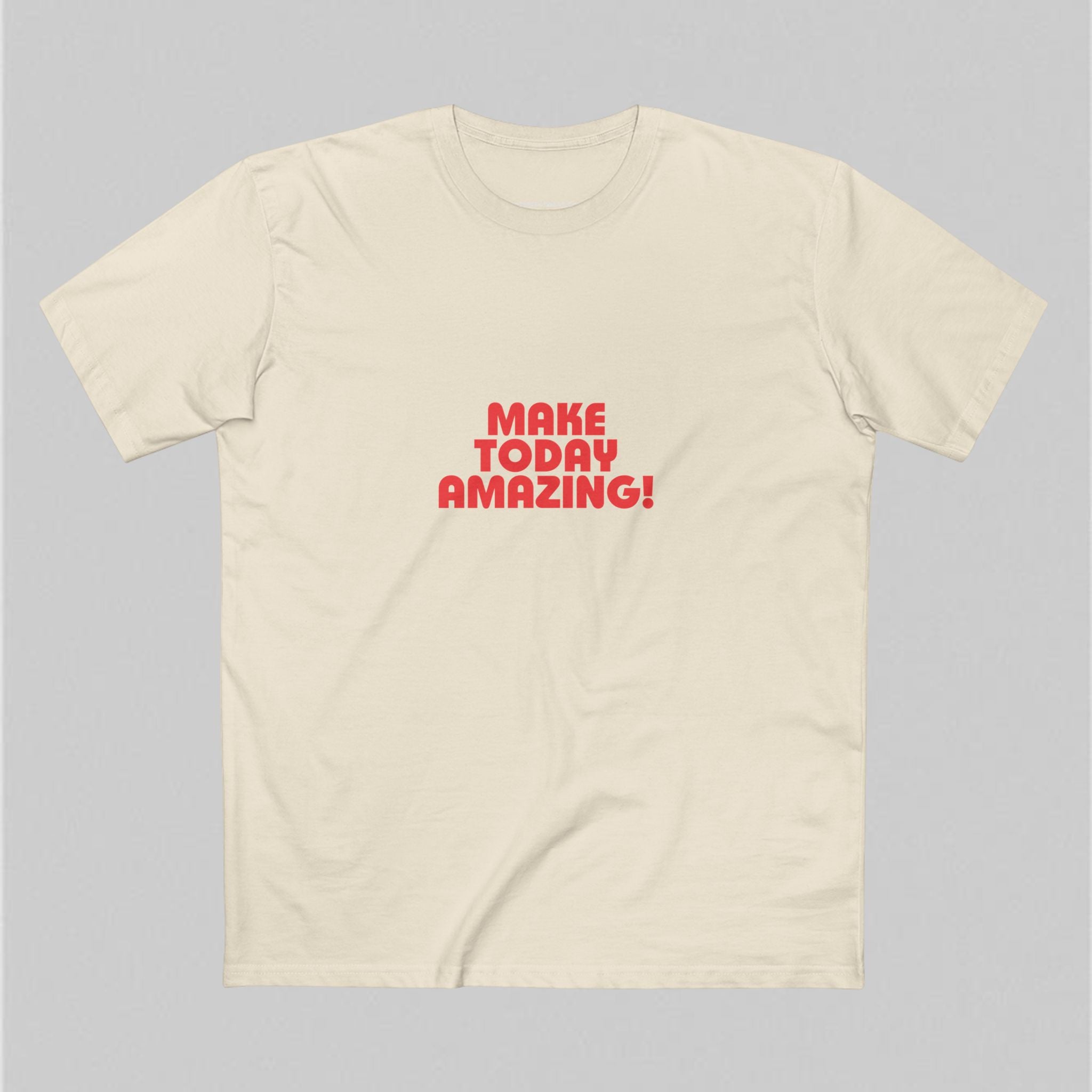 Make Today Amazing! Men's T-Shirt