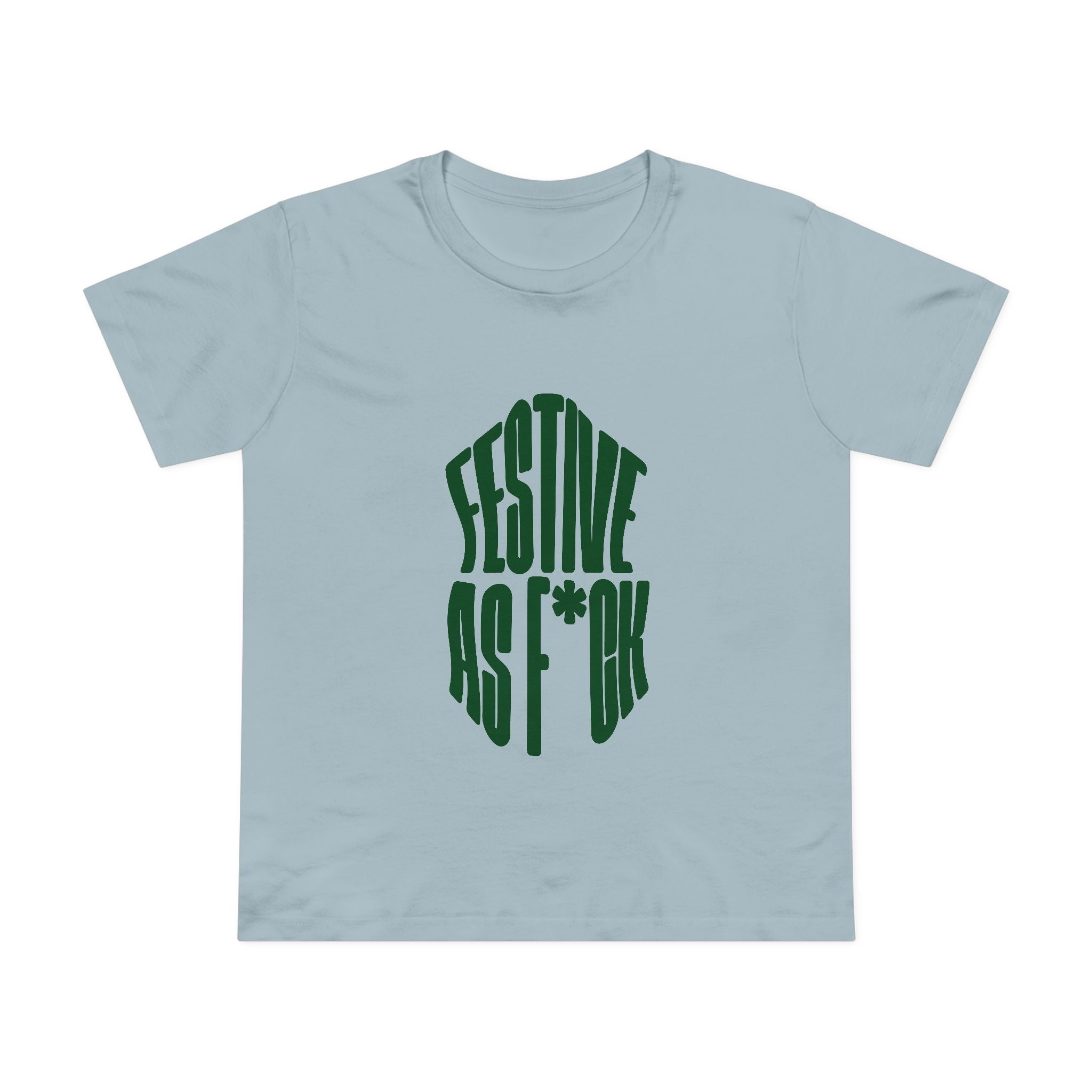 Festive as F*ck! Women’s T-Shirt