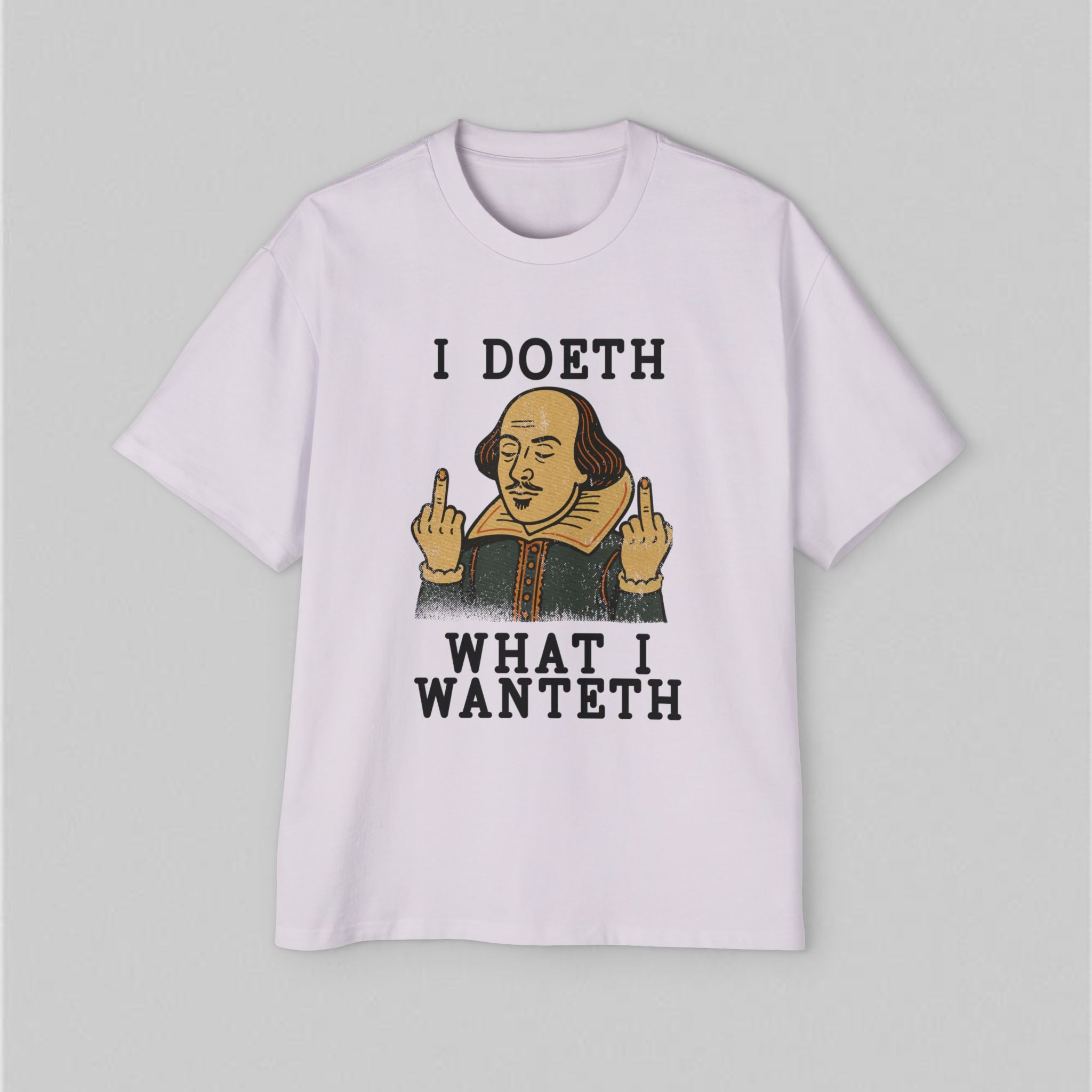 I Doeth What I Wanteth! Women's Oversized T-Shirt