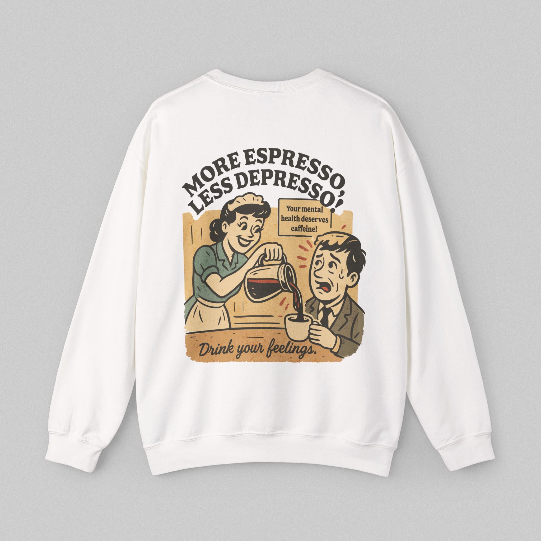 More Espresso Less Depresso! Men’s Sweatshirt