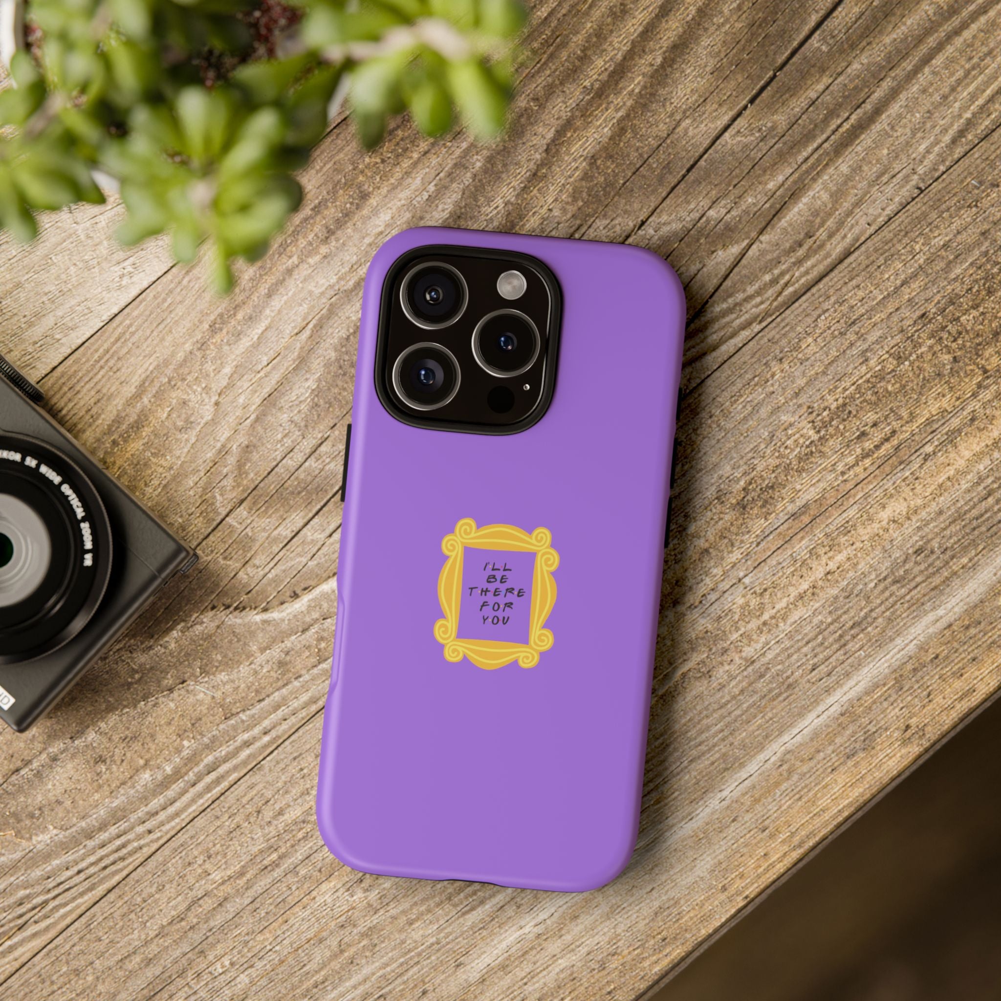 I'll Be There For You! Phone Case