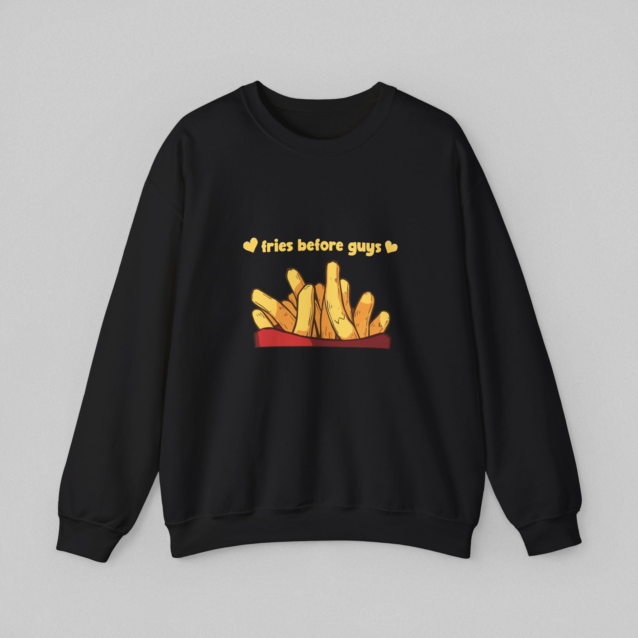 Fries before Guys! Women's Sweatshirt