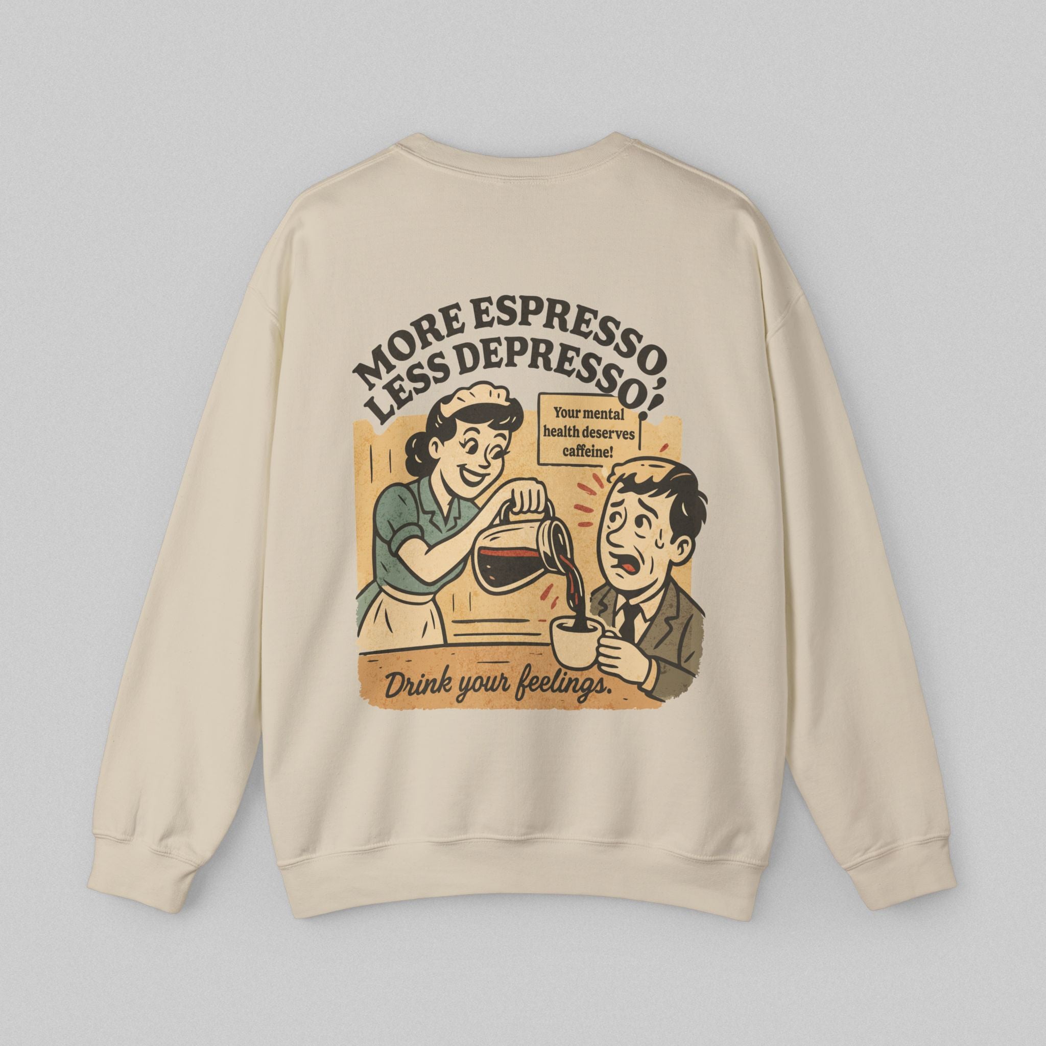 More Espresso Less Depresso! Women’s Sweatshirt