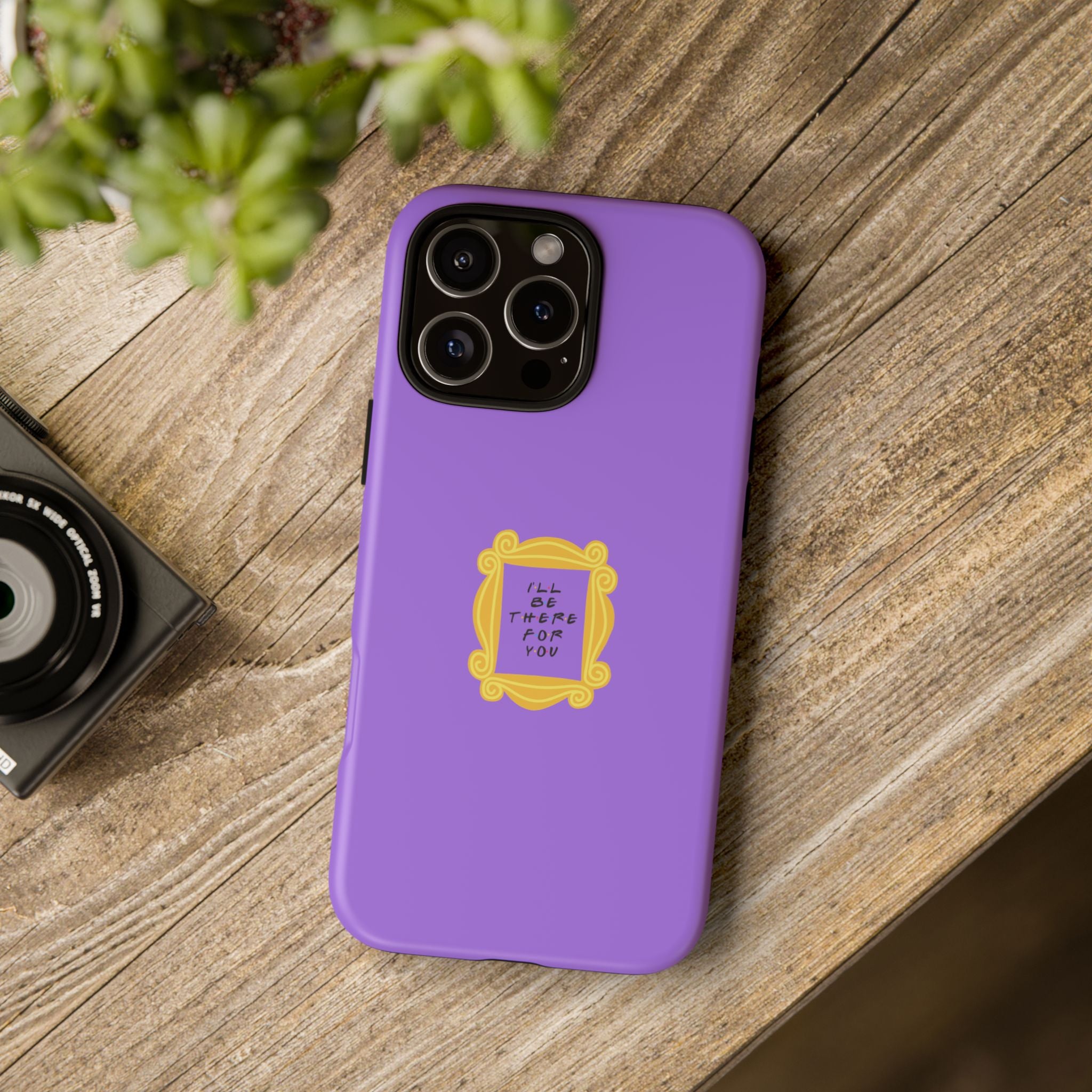 I'll Be There For You! Phone Case