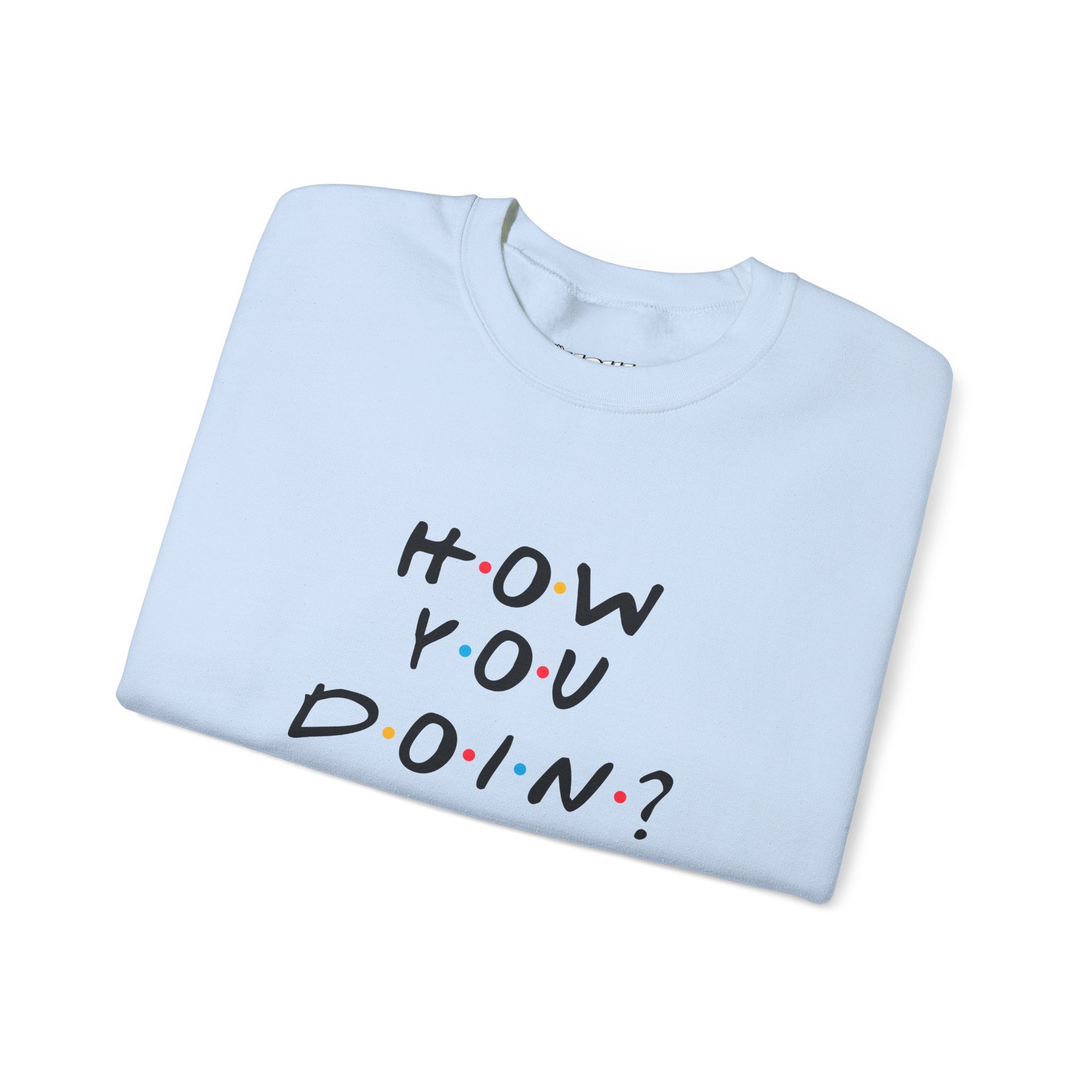 How You Doin! Men's Sweatshirt