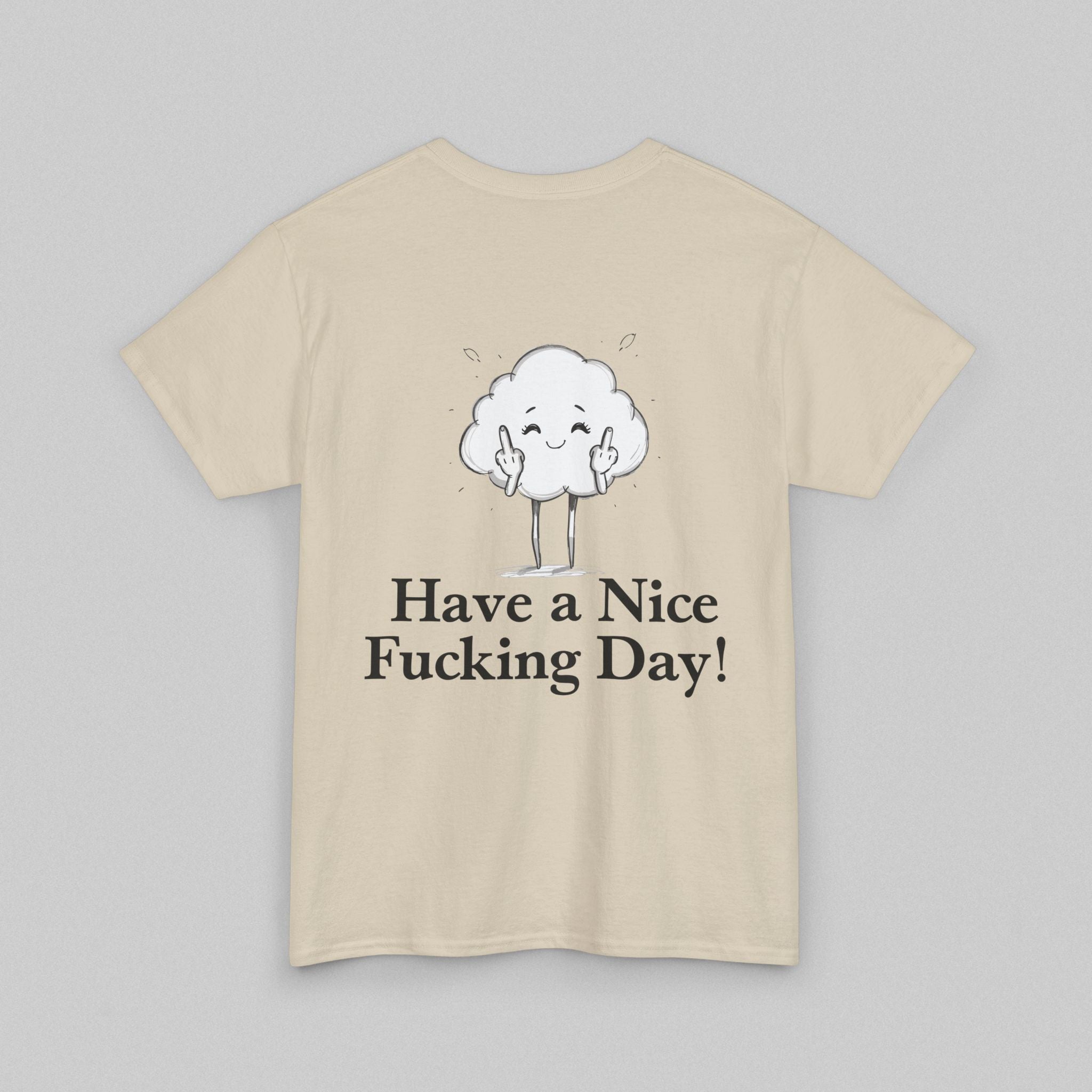 Have a Nice Fucking Day! Women’s T-Shirt