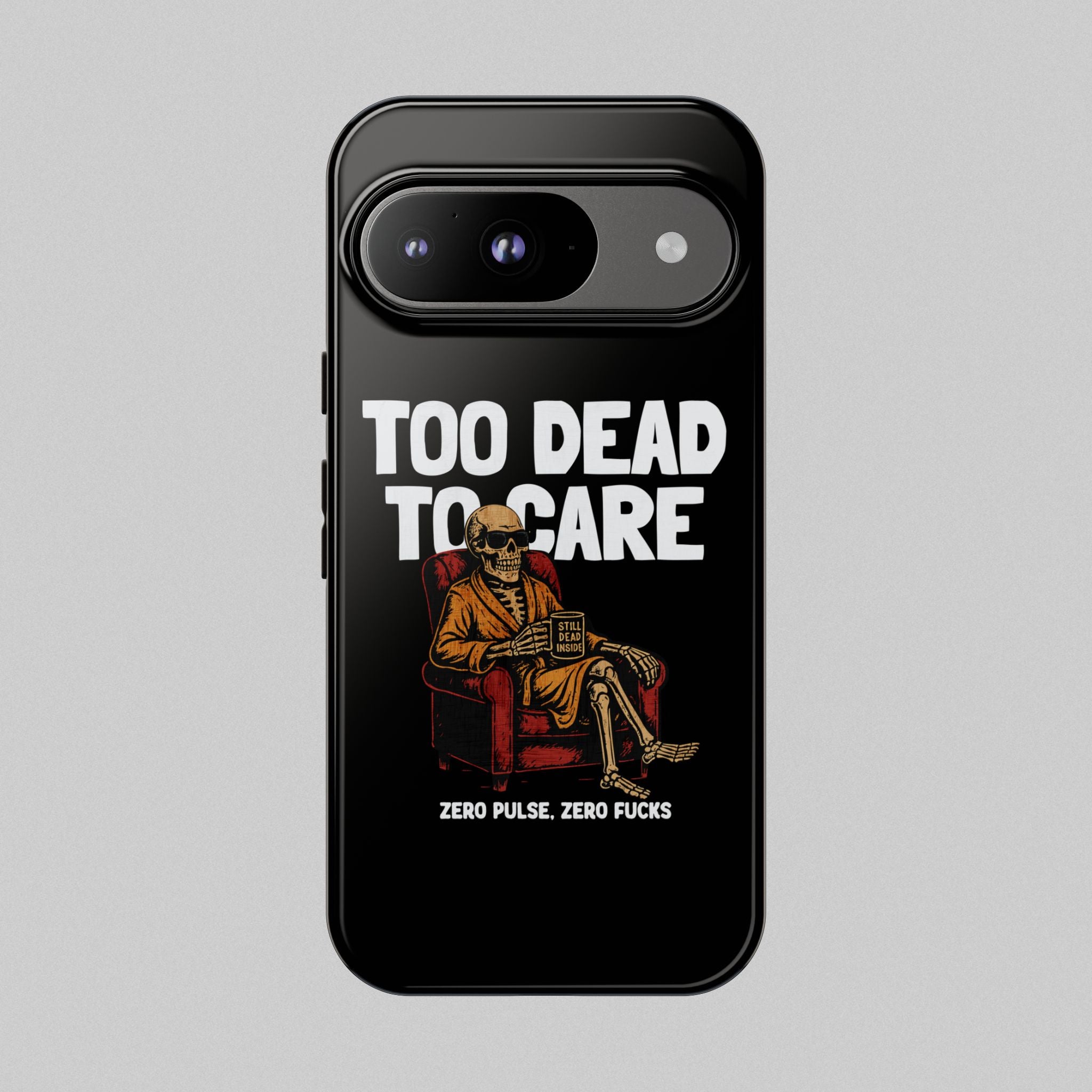 Too Dead to Care! Phone Case