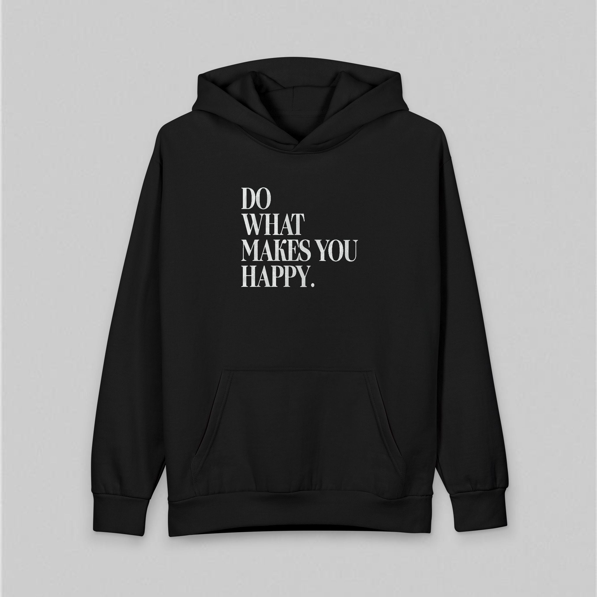 Do What Makes You Happy! Hoodie