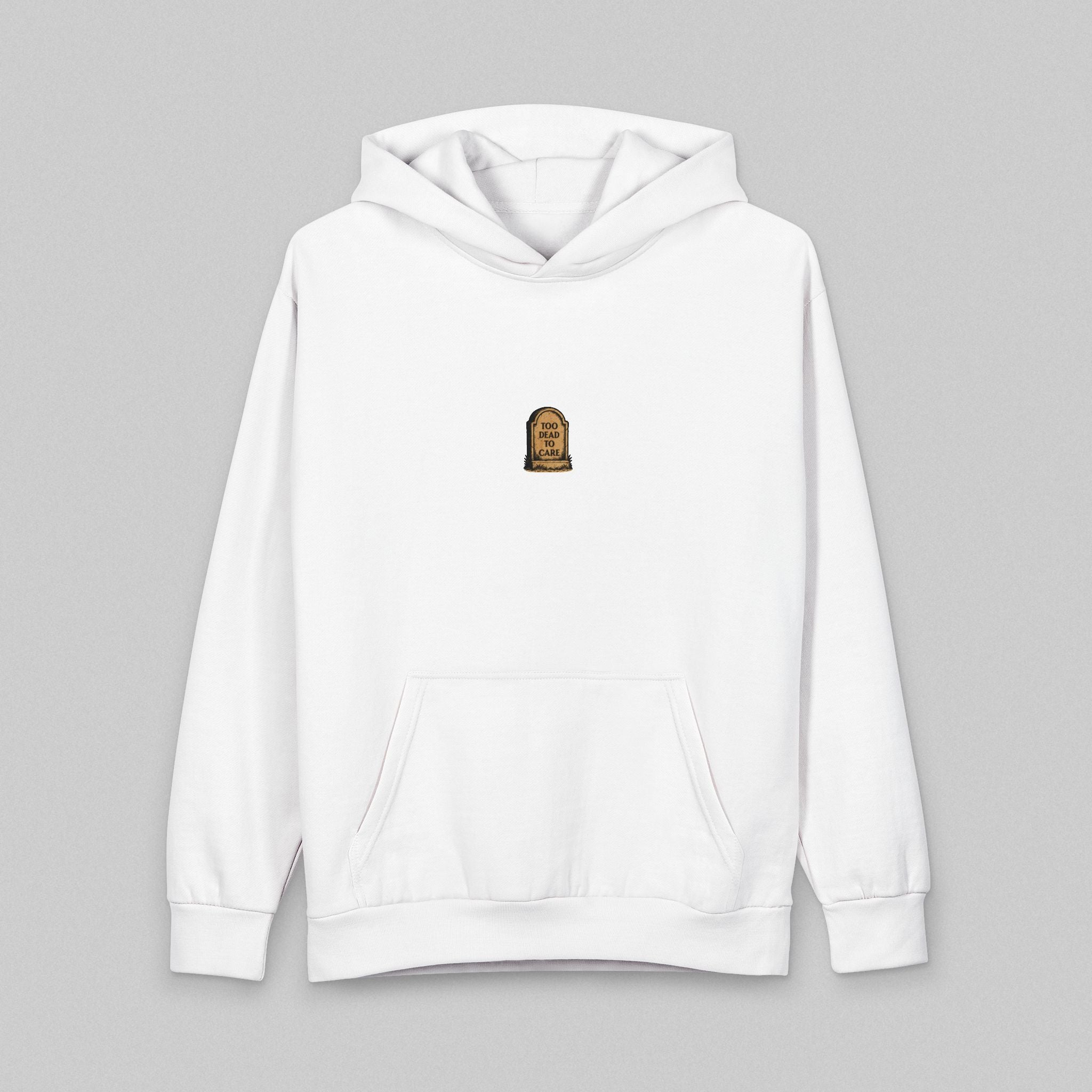 Too Dead to Care! Hoodie