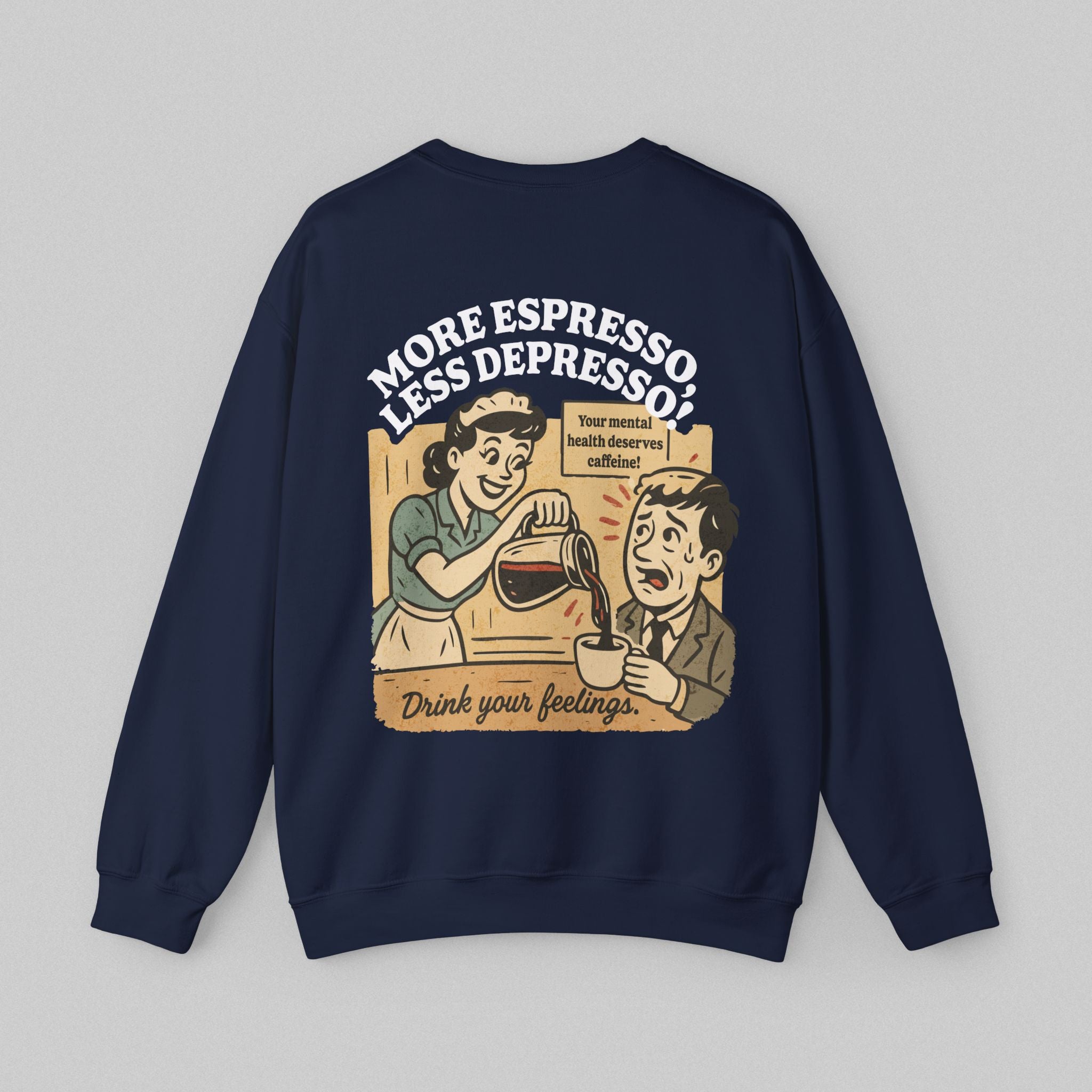 More Espresso Less Depresso! Men’s Sweatshirt