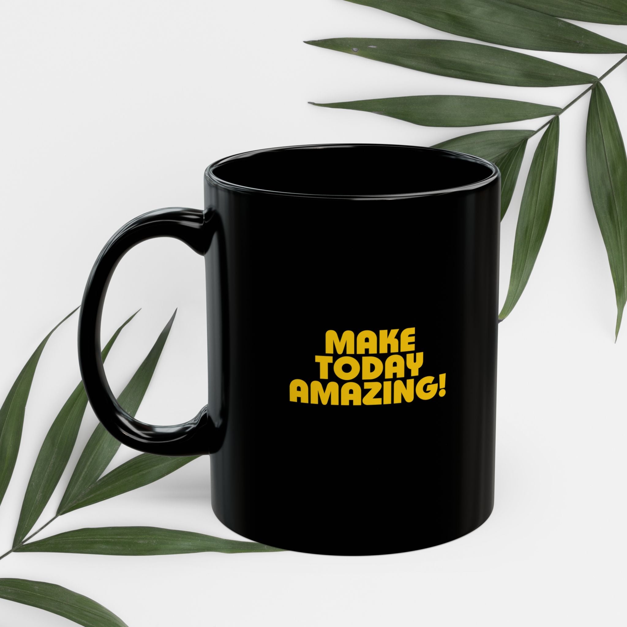 Make Today Amazing! Black Mug