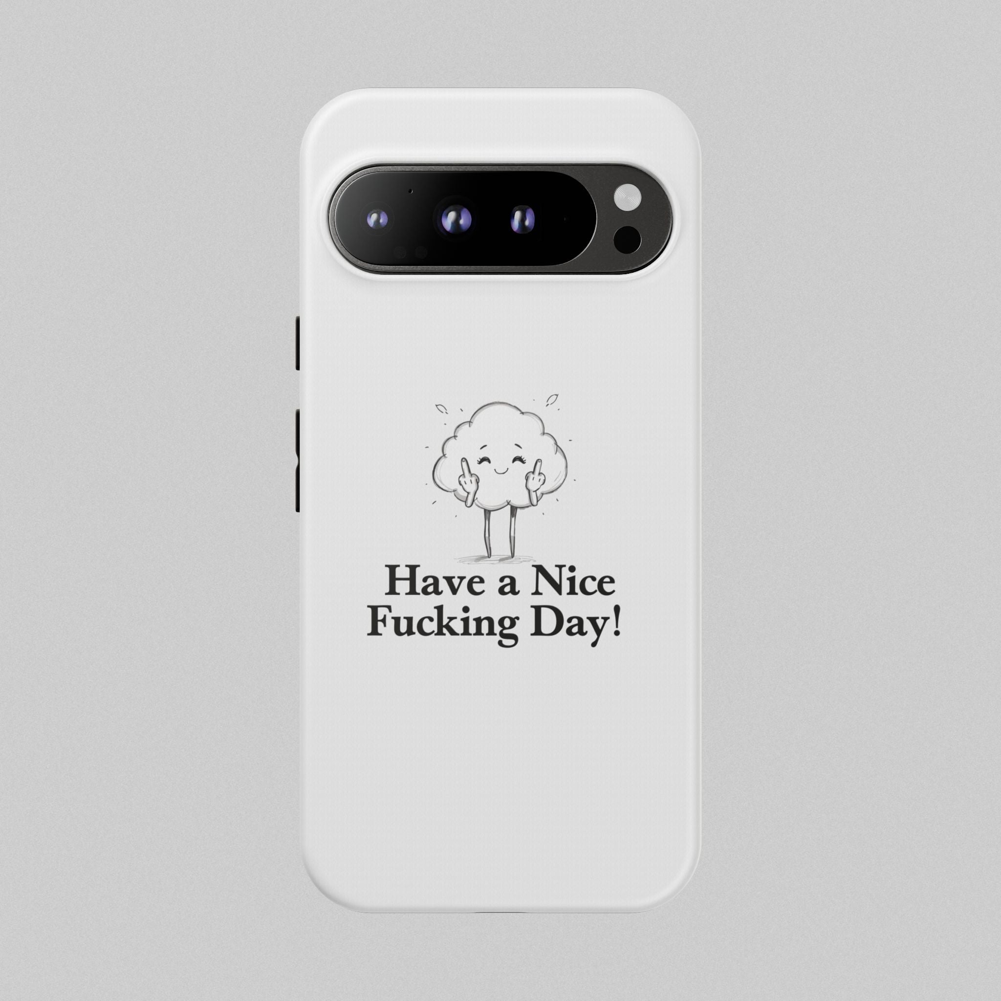 Have a Nice Fucking Day! Phone Case