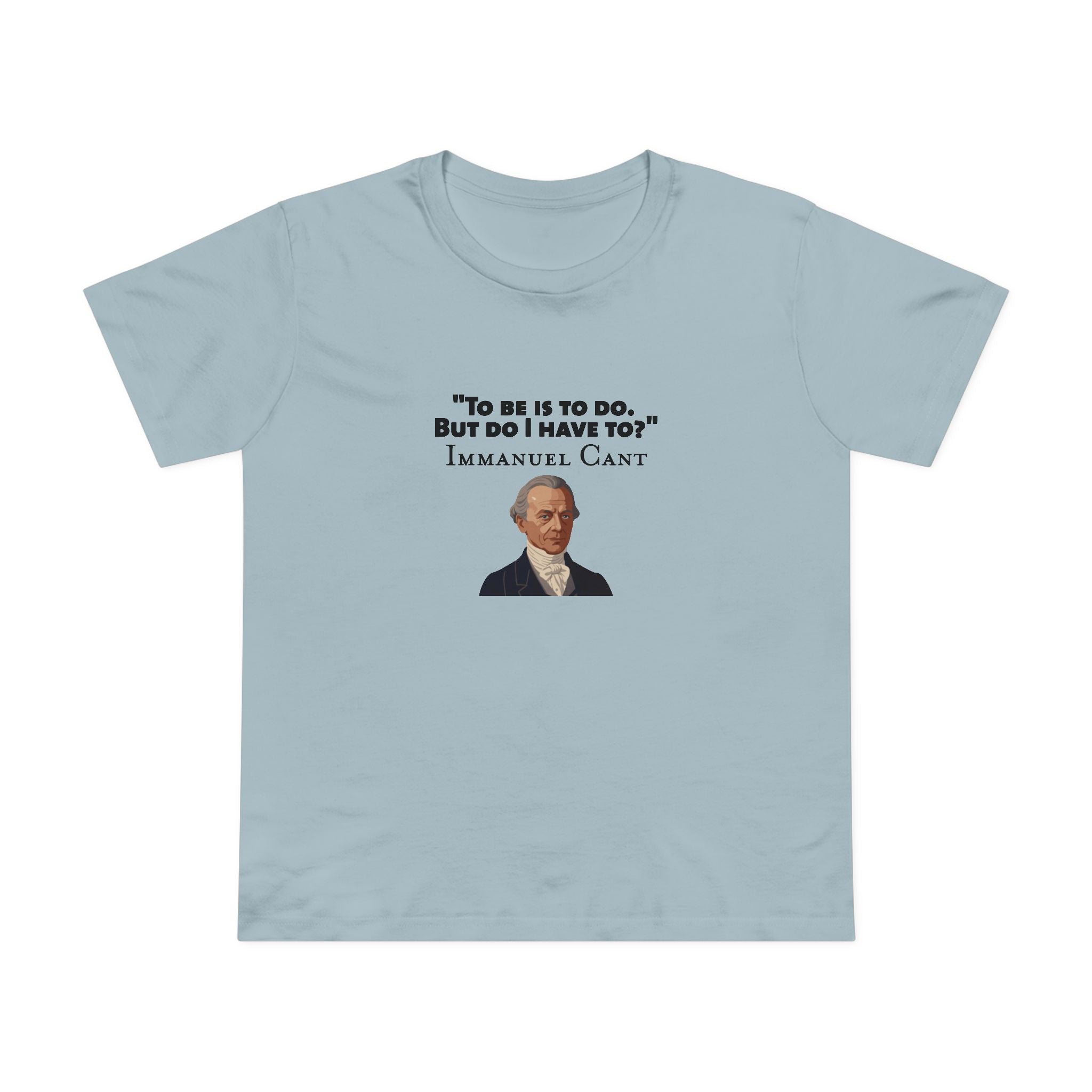 To be - Immanuel Kant Women's T-Shirt