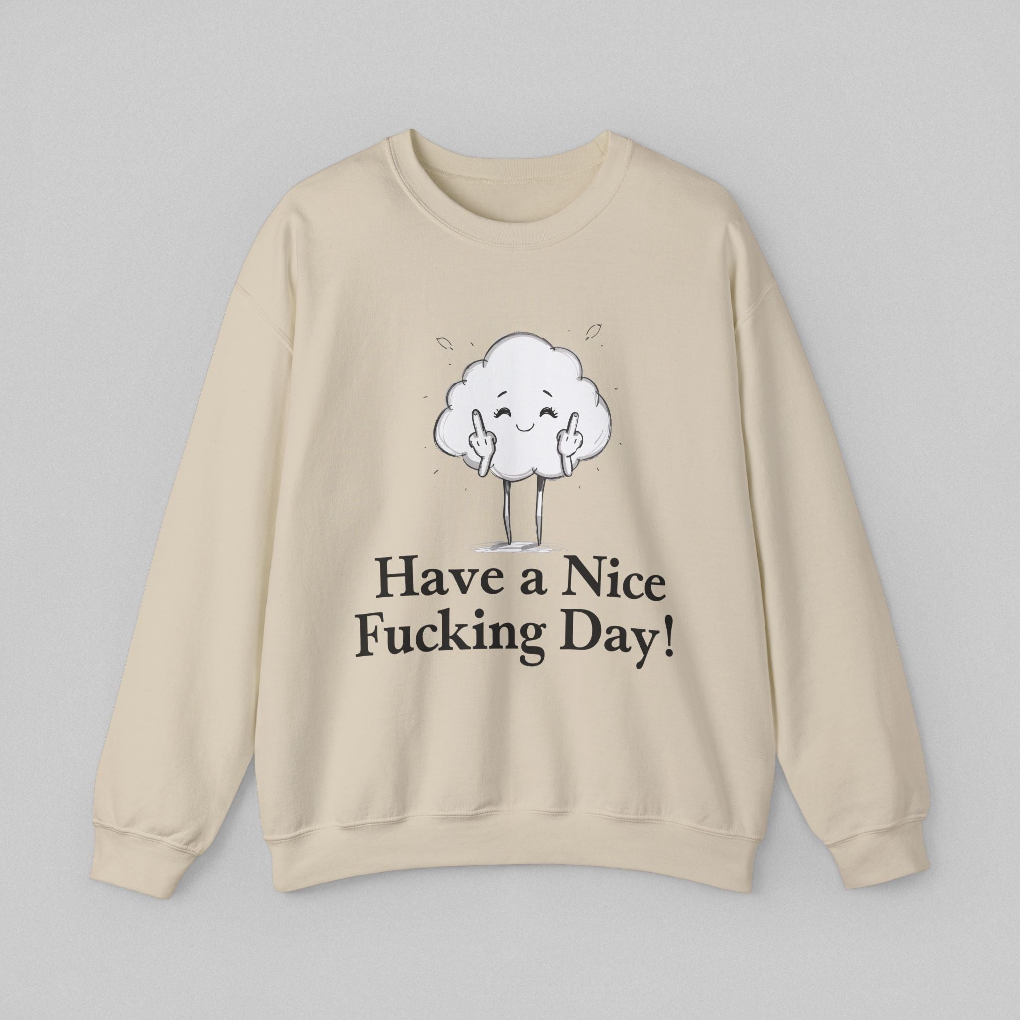 Have a Nice Fucking Day! Men's Sweatshirt