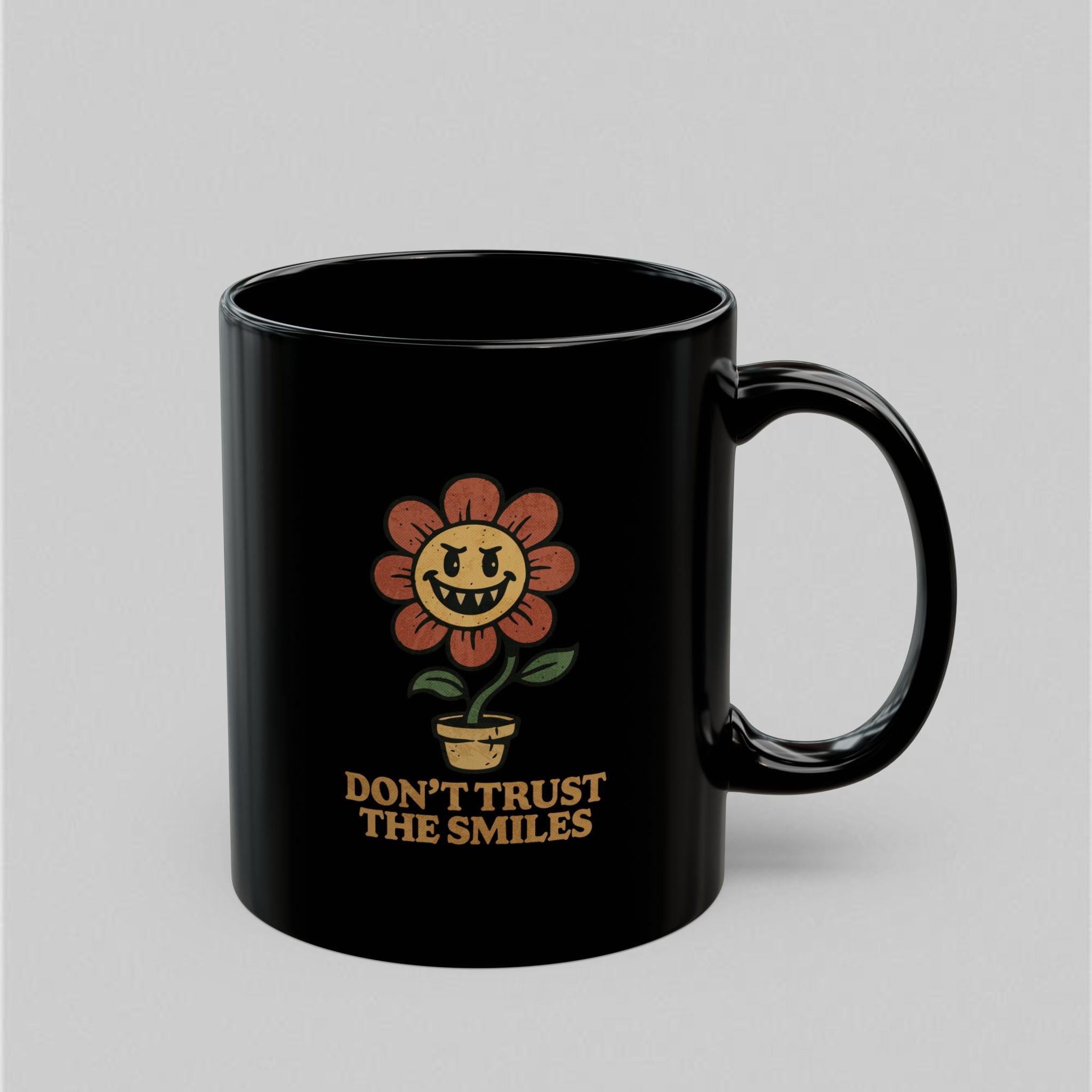 Don't Trust The Smiles! Black Mug