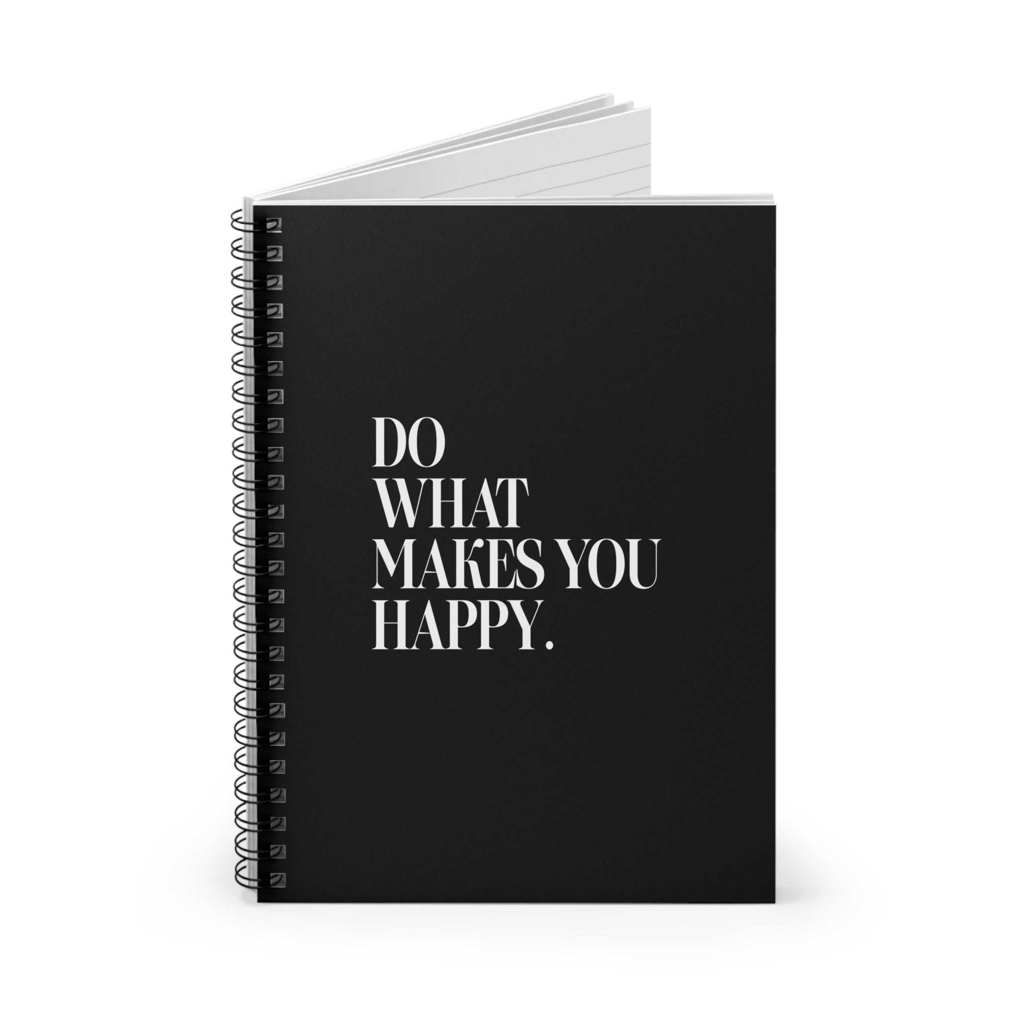 Do What Makes You Happy! Spiral Notebook