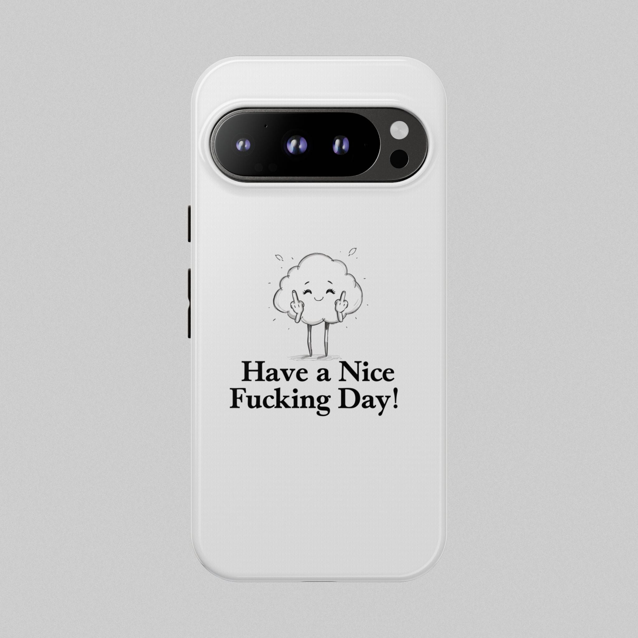 Have a Nice Fucking Day! Phone Case
