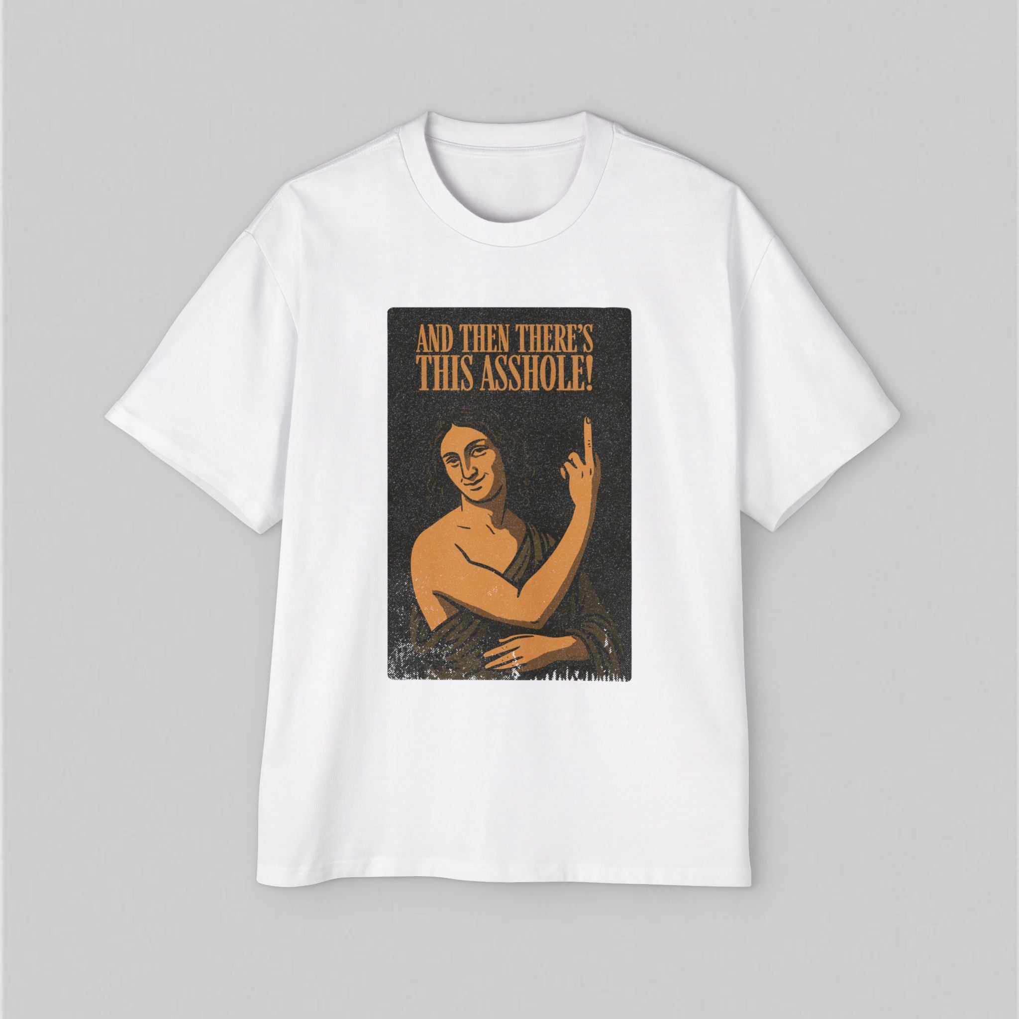 Then There's this Asshole! Women's Oversized T-Shirt