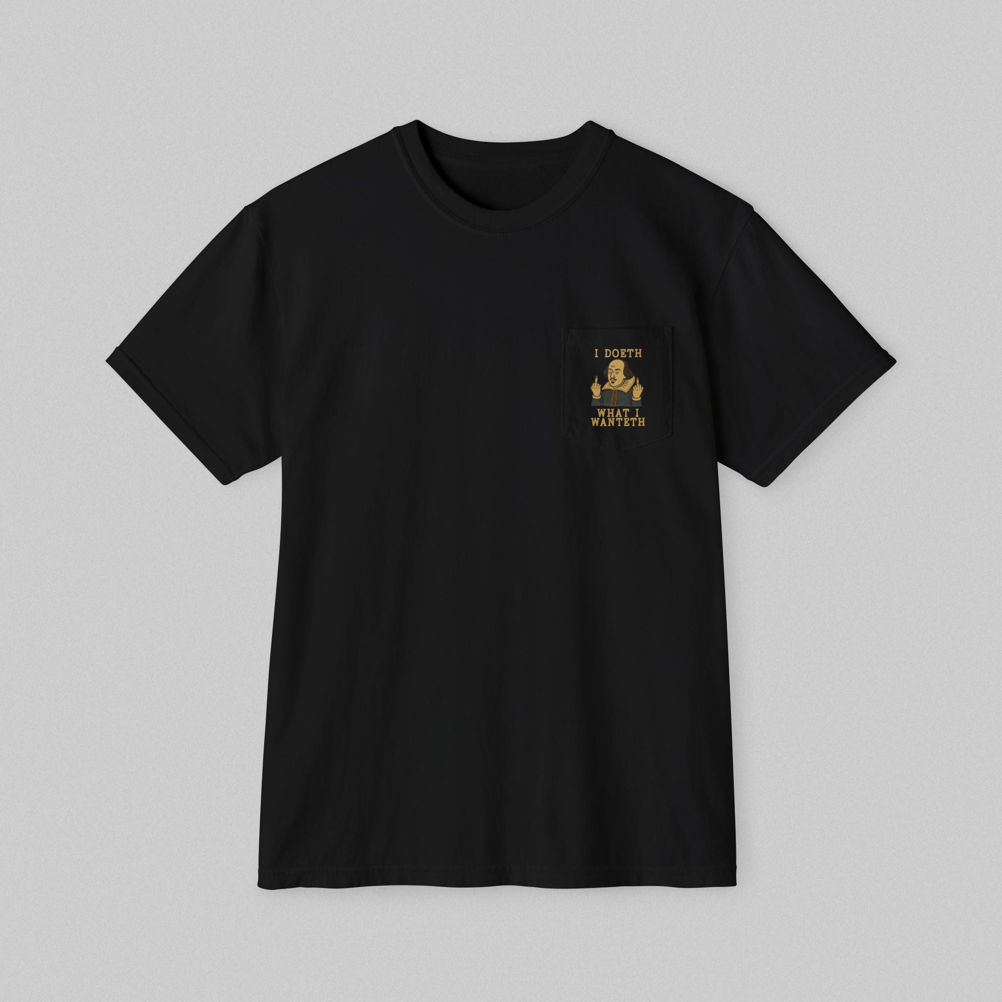 I Doeth What I Wanteth! Men's Pocket T-Shirt