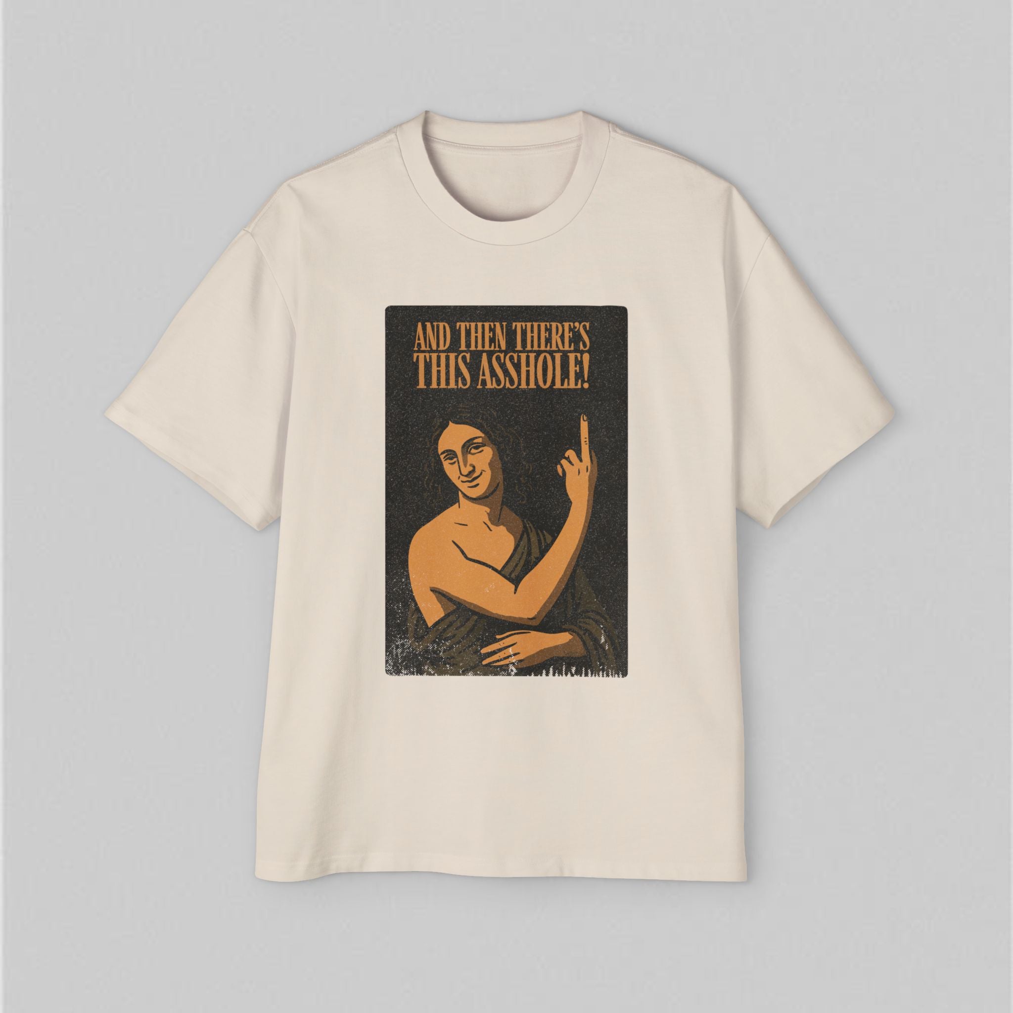 Then There's this Asshole! Women's Oversized T-Shirt