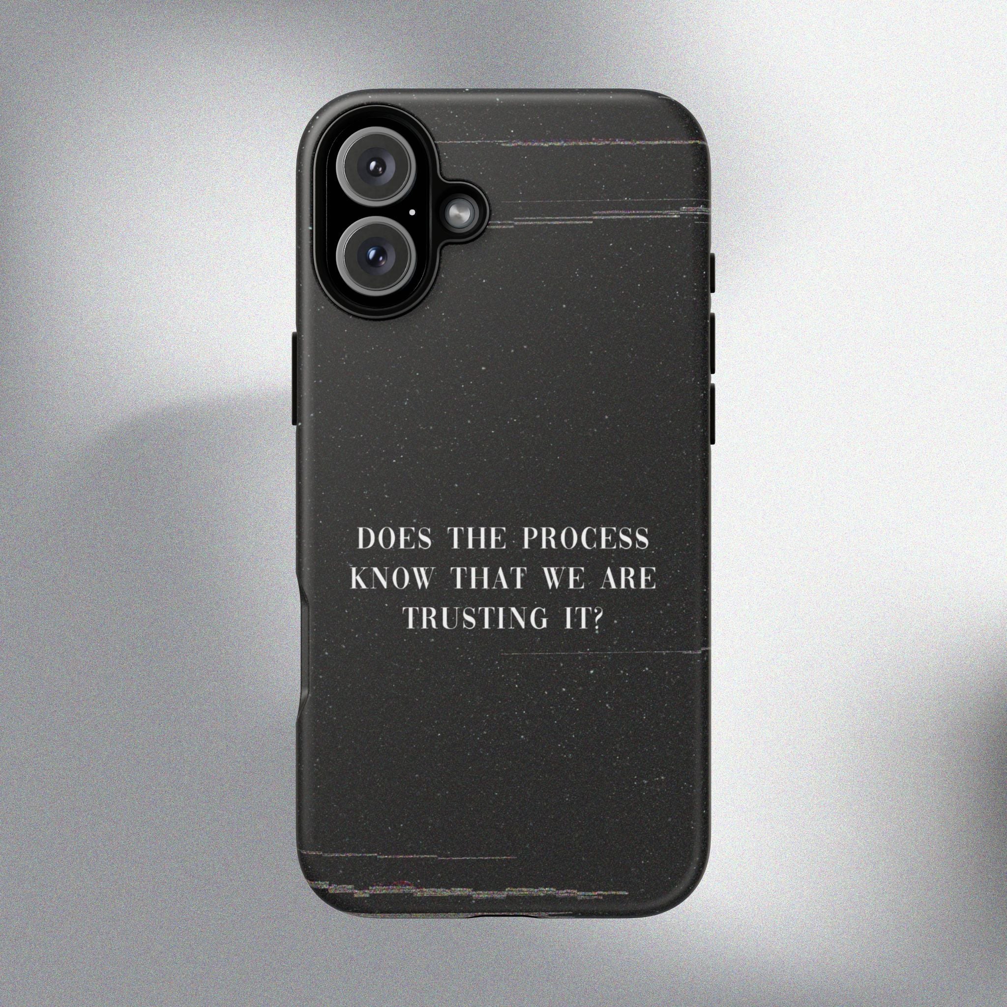 Trust The Process! Phone Case