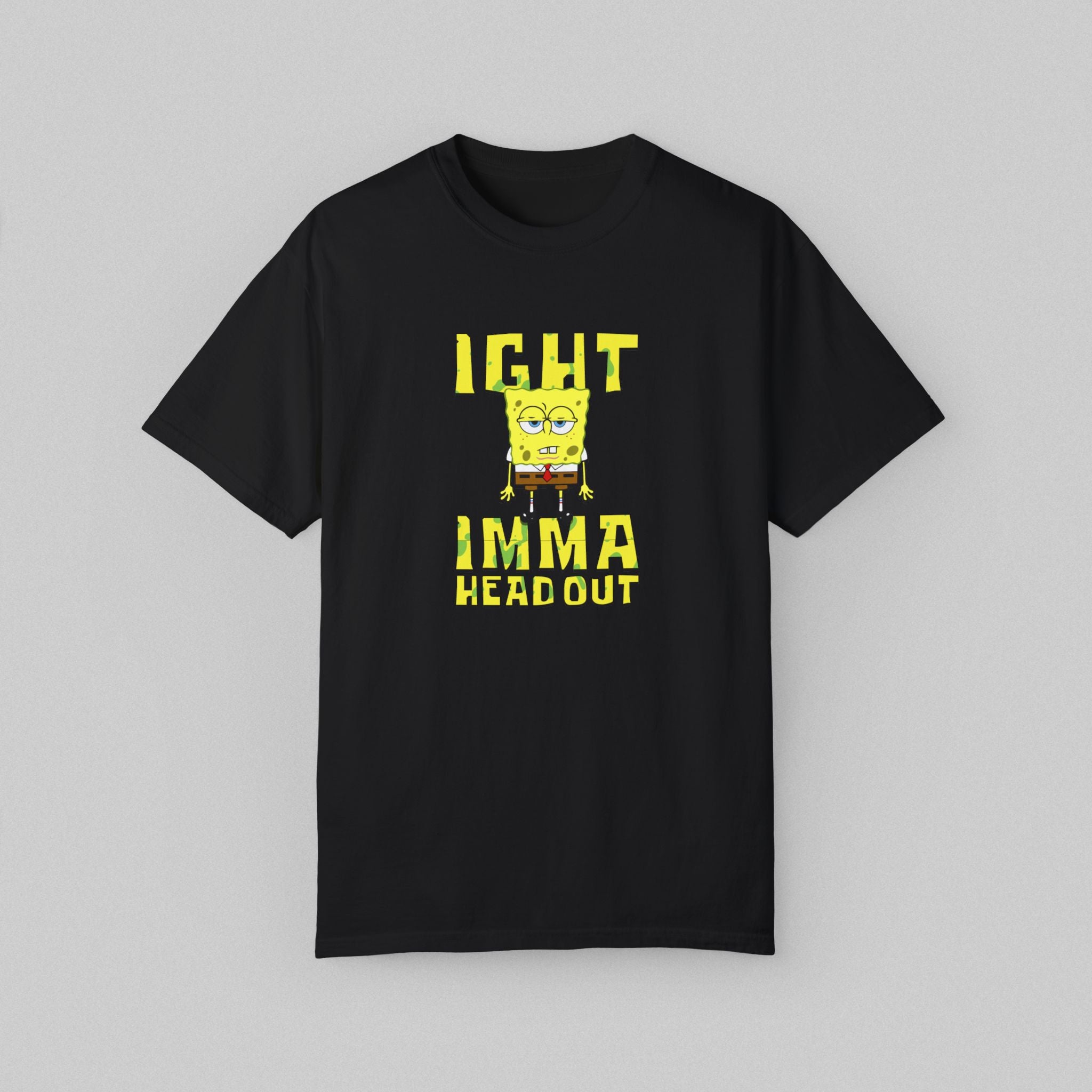 Ight Imma Head Out Shirt