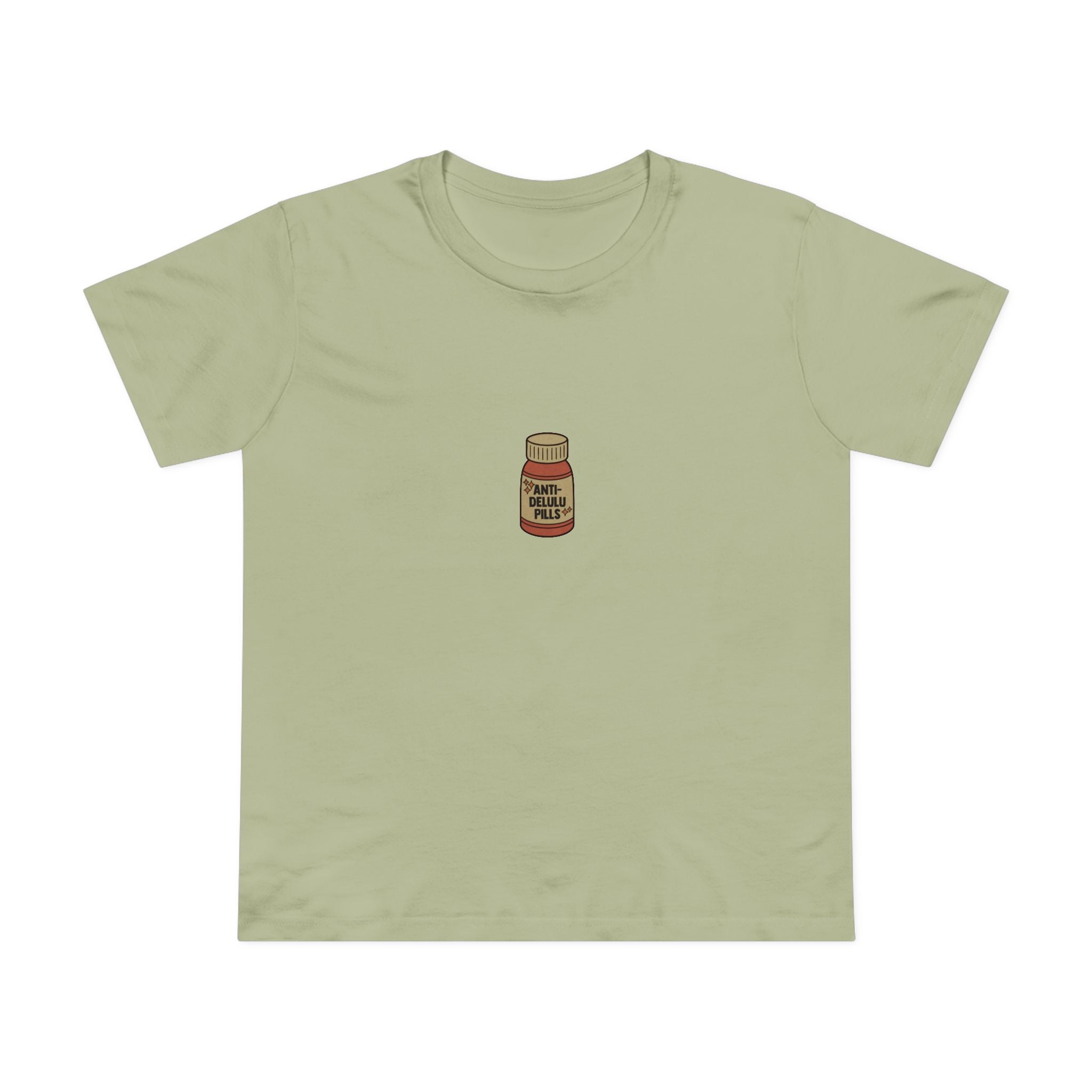 Anti-delulu Pills! Women’s T-shirt