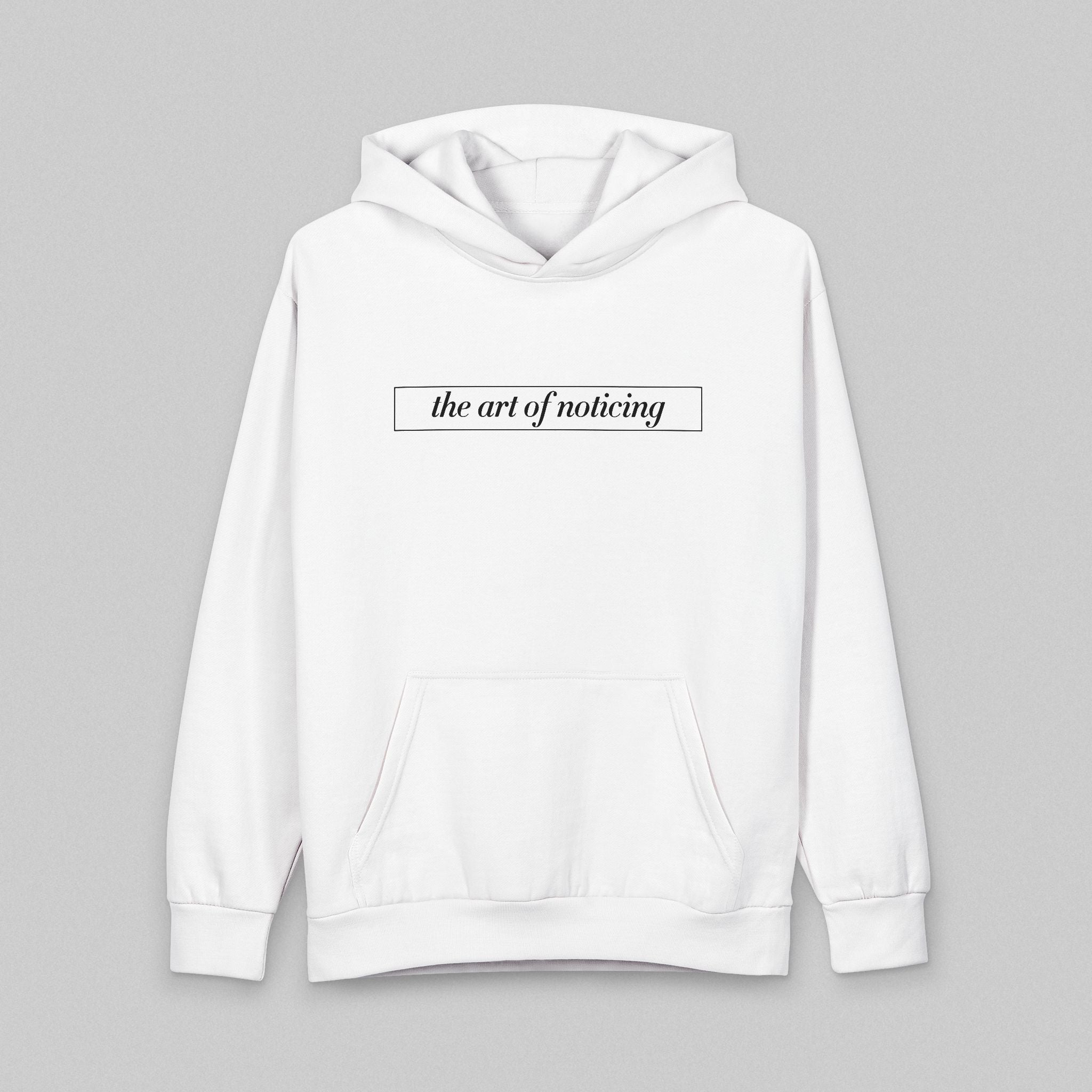 The Art of Noticing! Hoodie