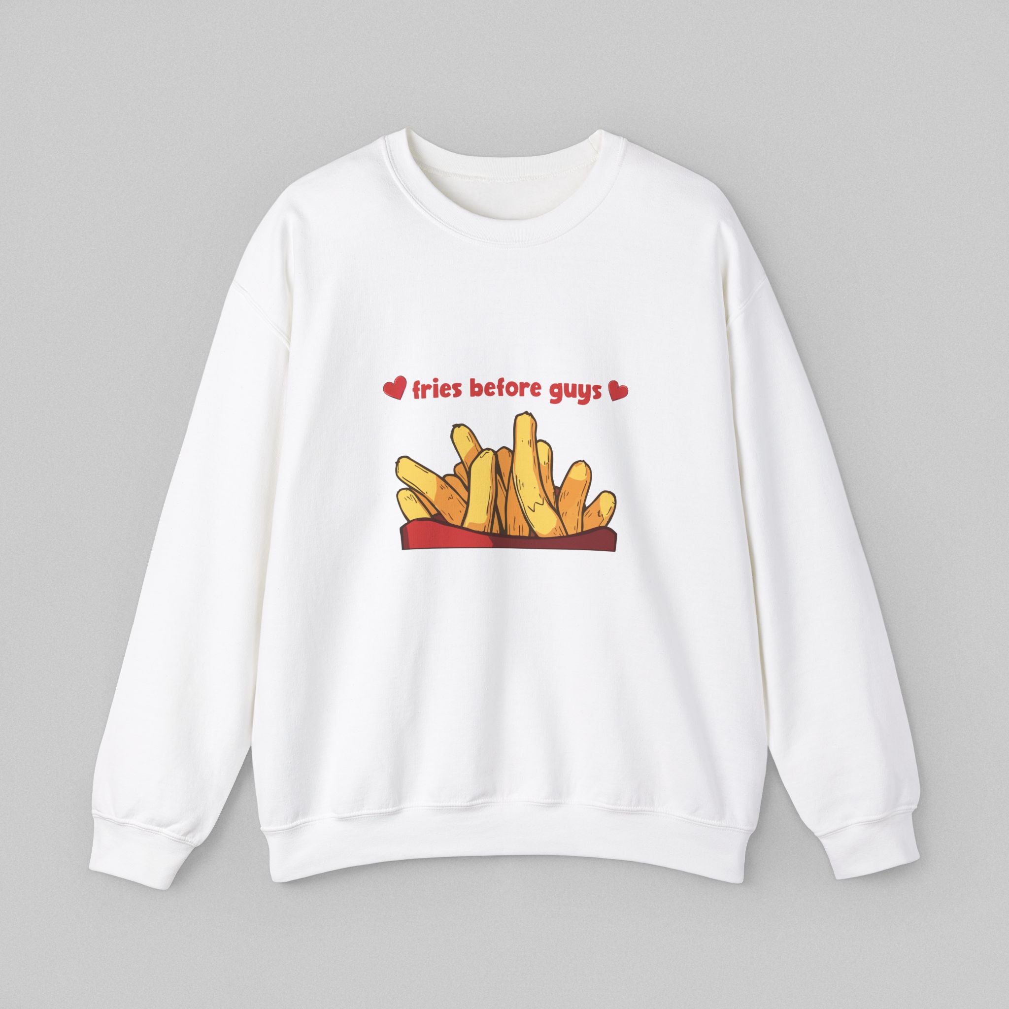 Fries before Guys! Women's Sweatshirt