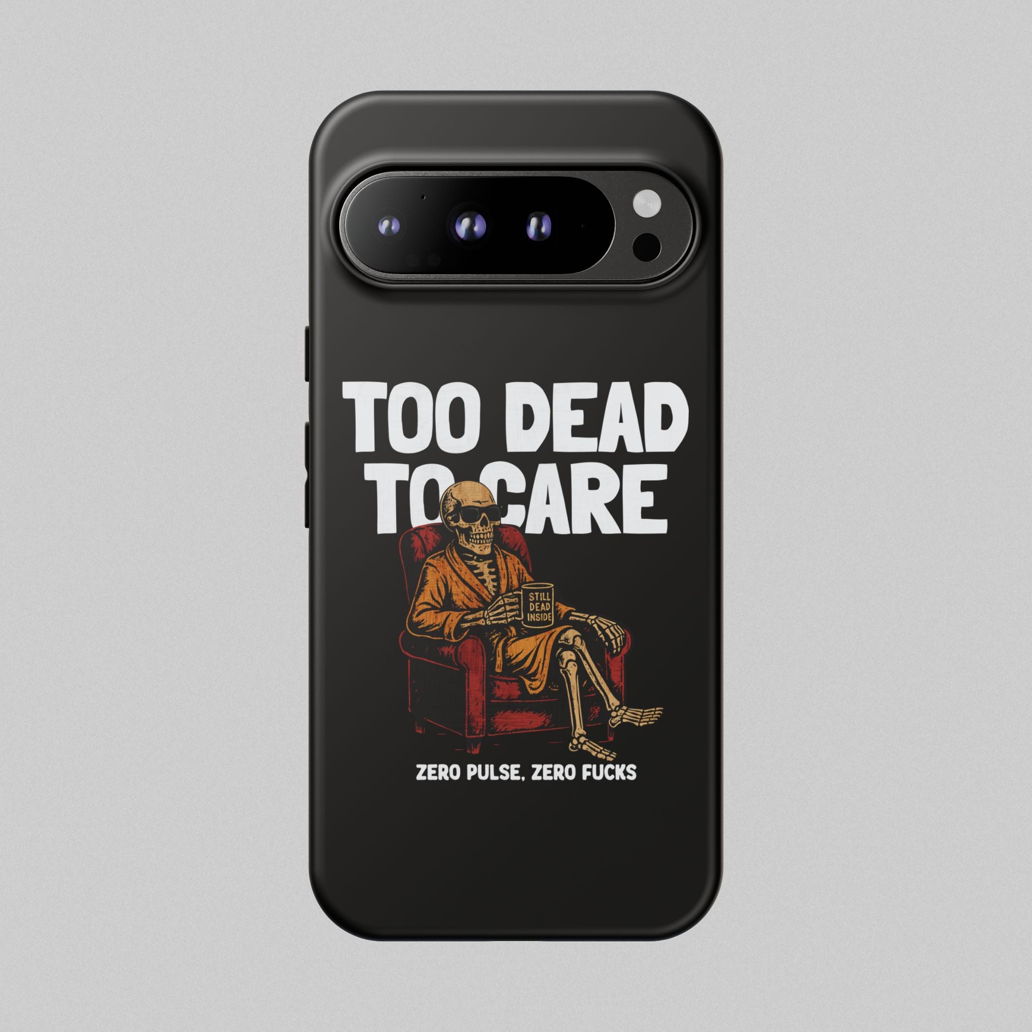 Too Dead to Care! Phone Case