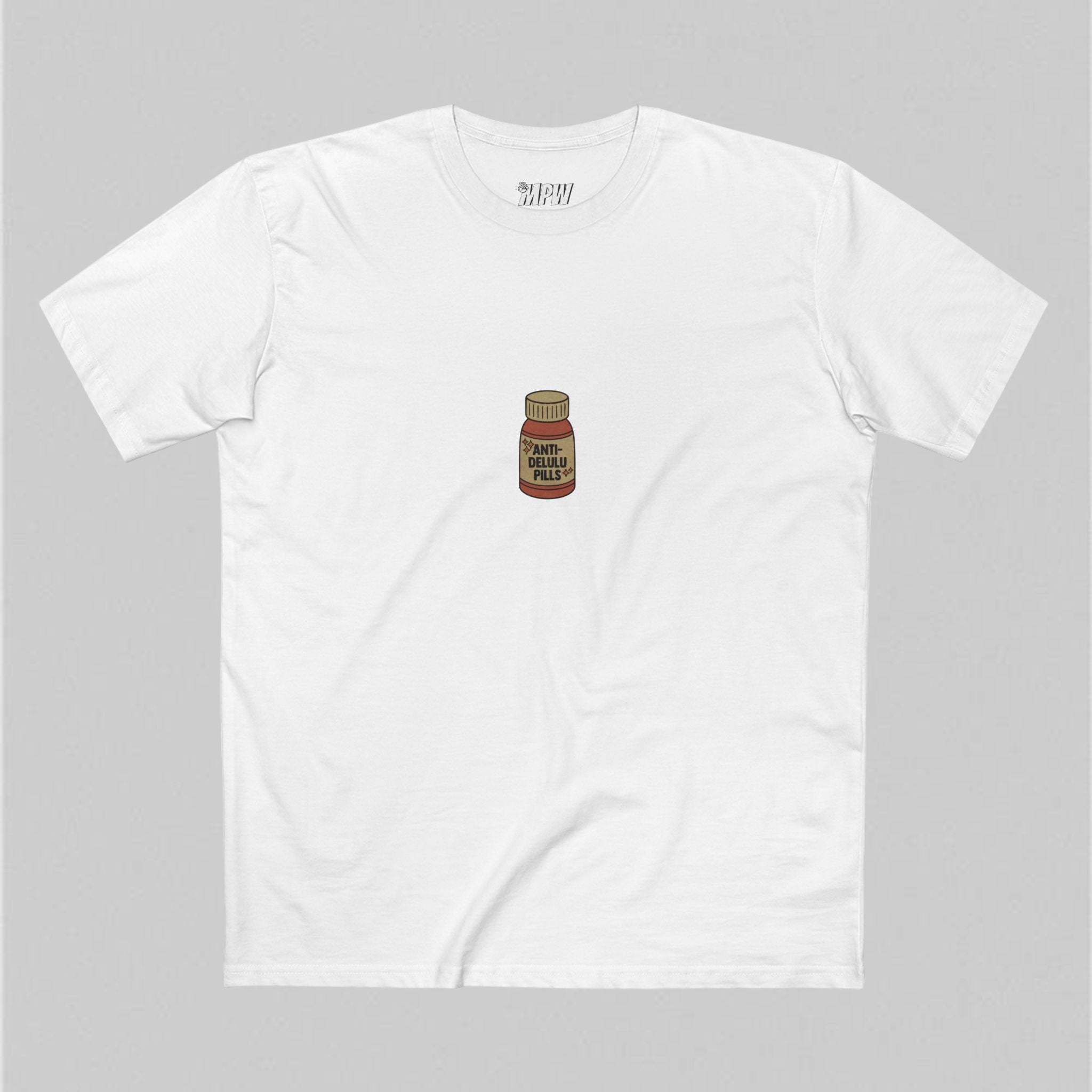 Anti-delulu Pills! Men’s T-Shirt