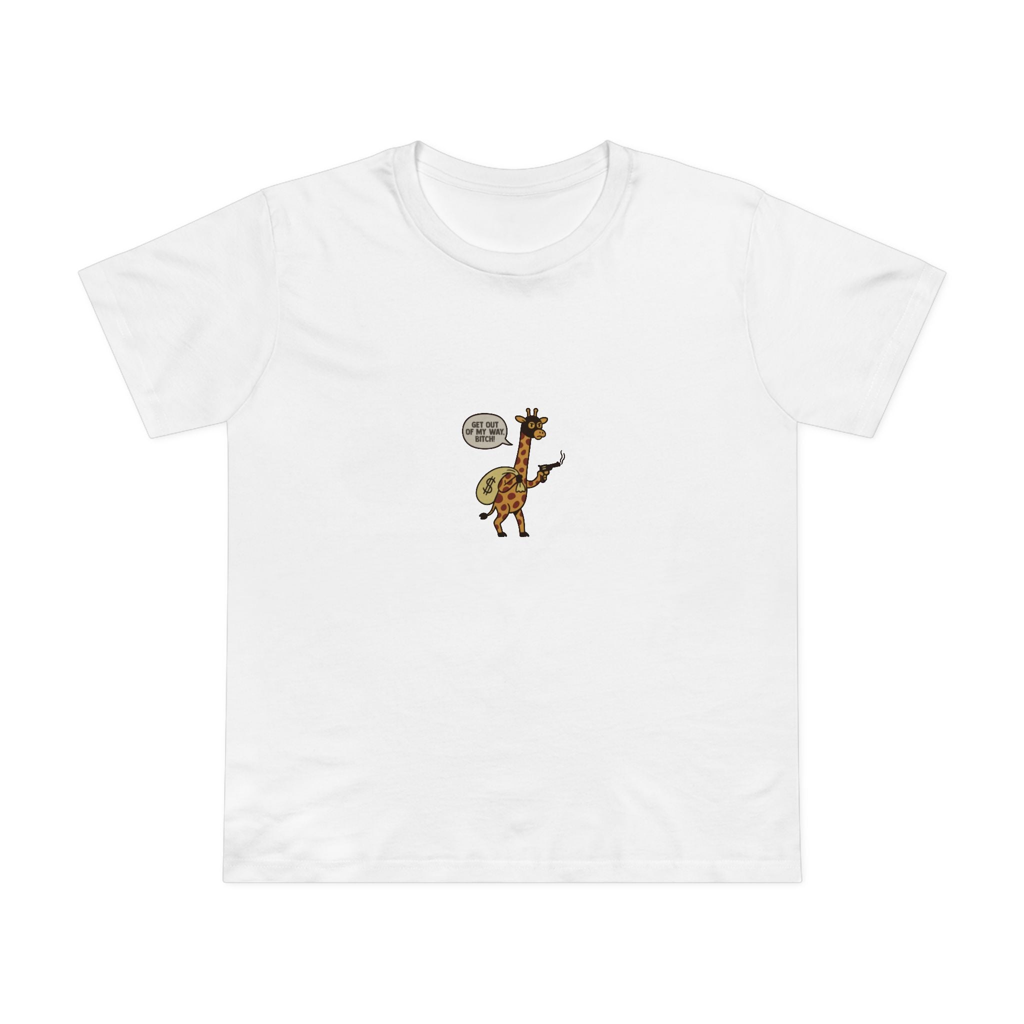 Get Out Of My Way Bitch! Women’s T-Shirt