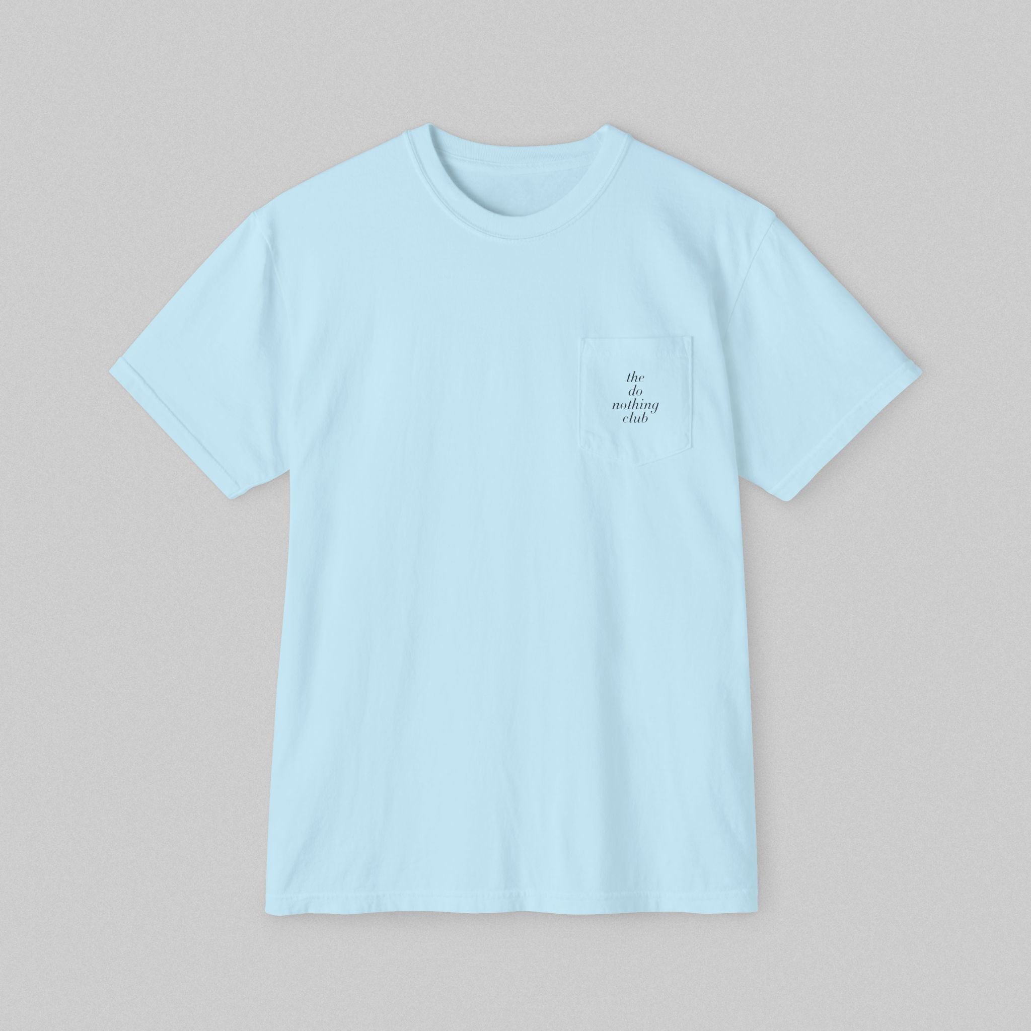 The Do Nothing Club! Pocket T-Shirt