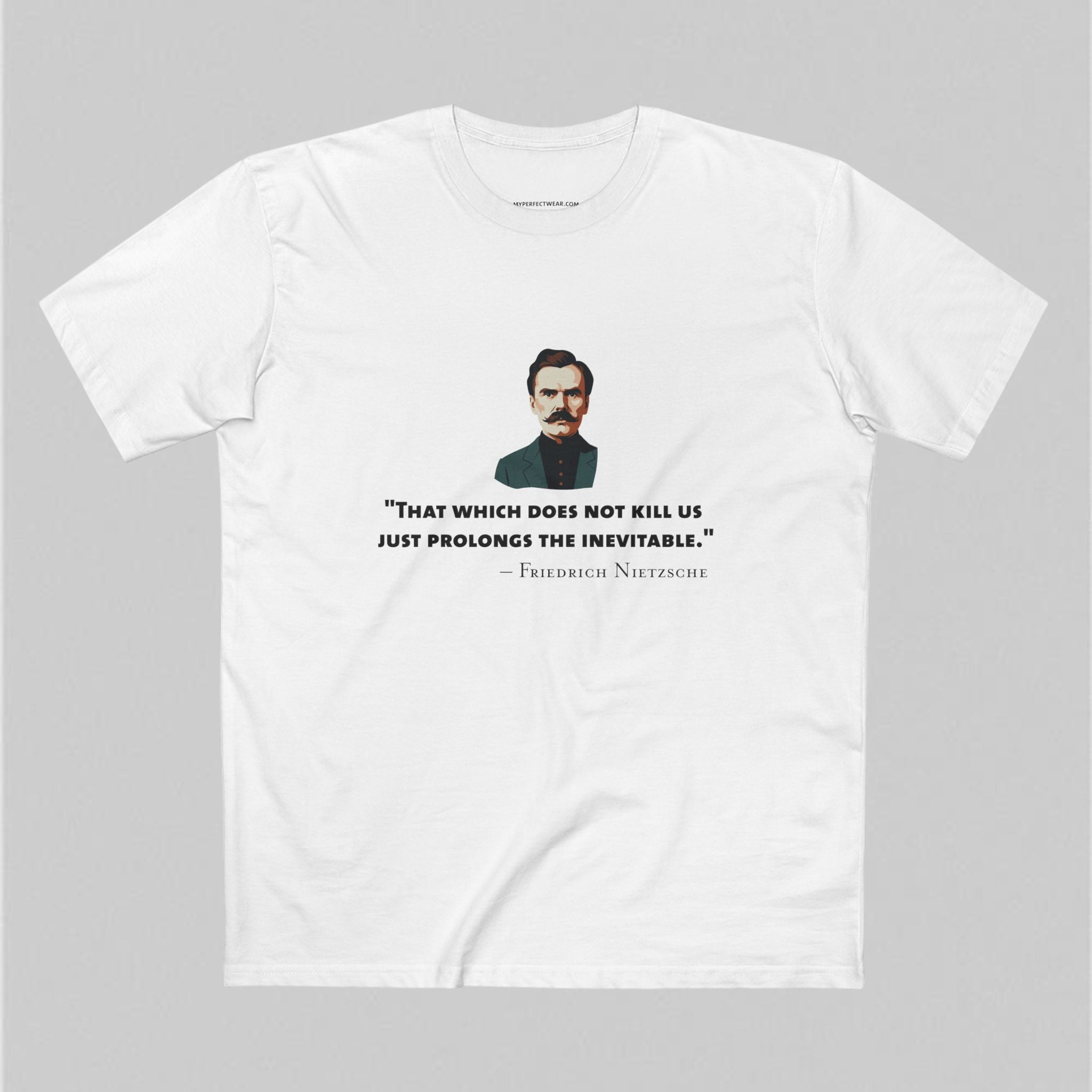 Which does does not kill us - Nietzsche Men’s T-Shirt