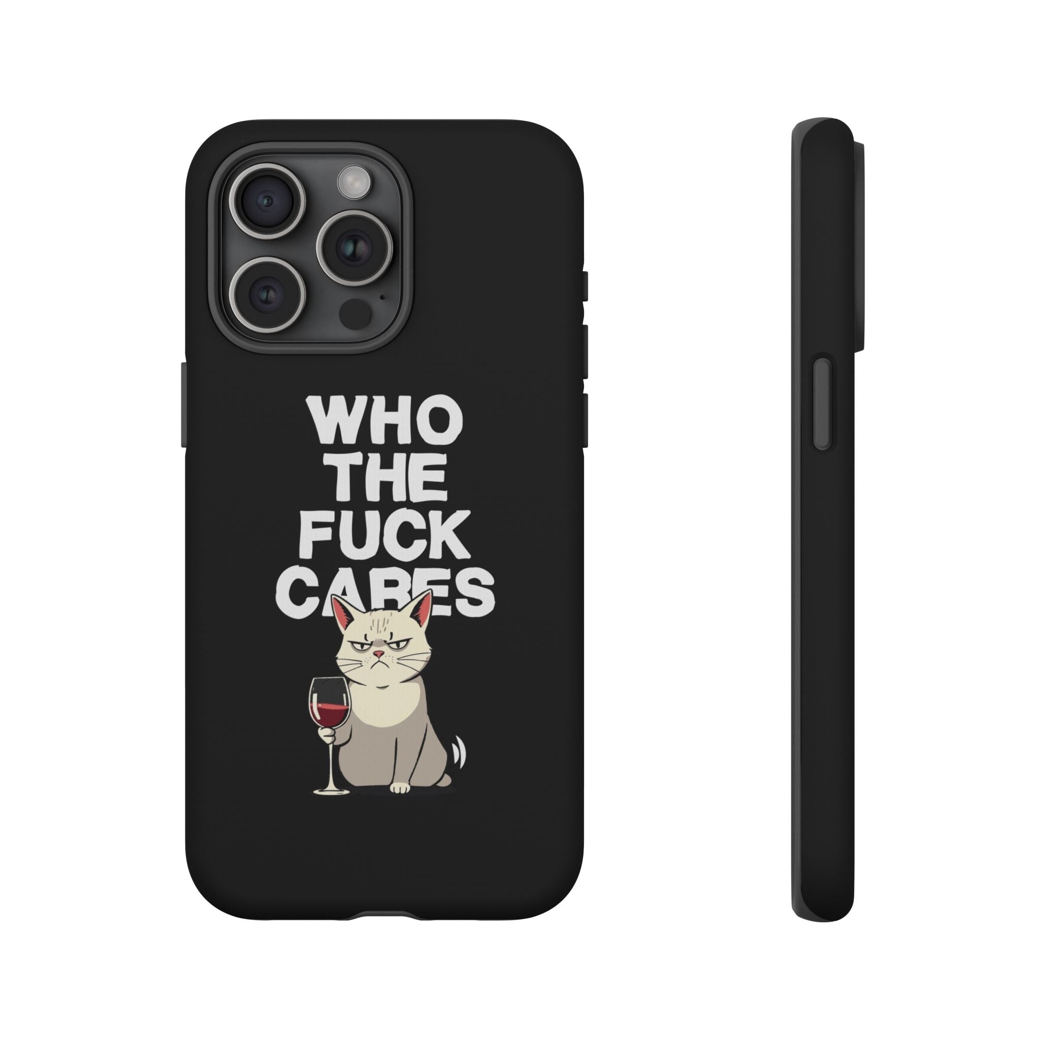 Who the Fuck Cares! Phone Case