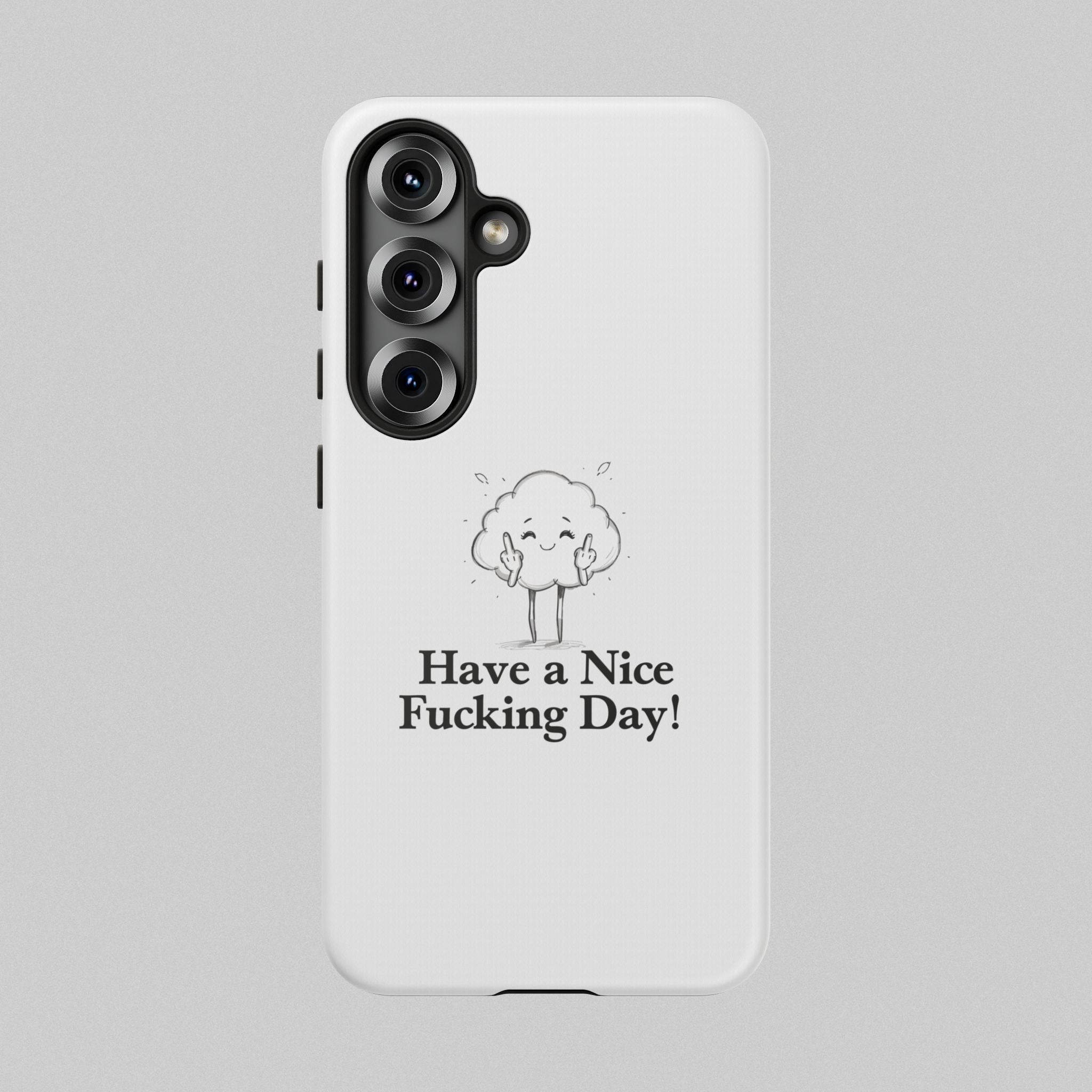 Have a Nice Fucking Day! Phone Case