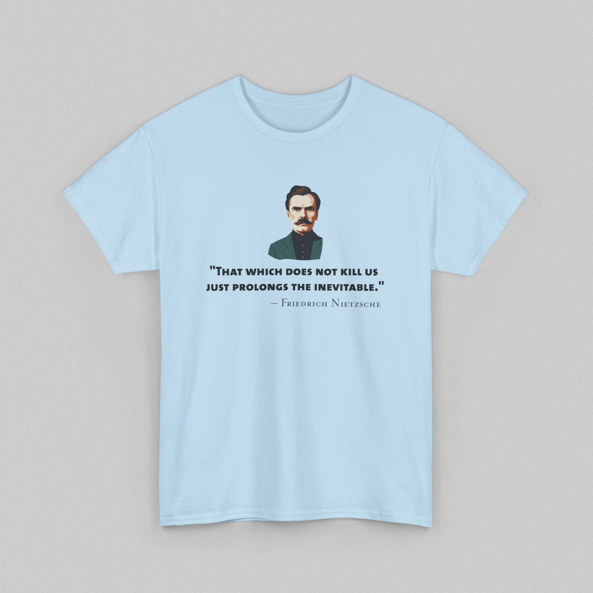Which does does not kill us - Nietzsche Men’s T-Shirt
