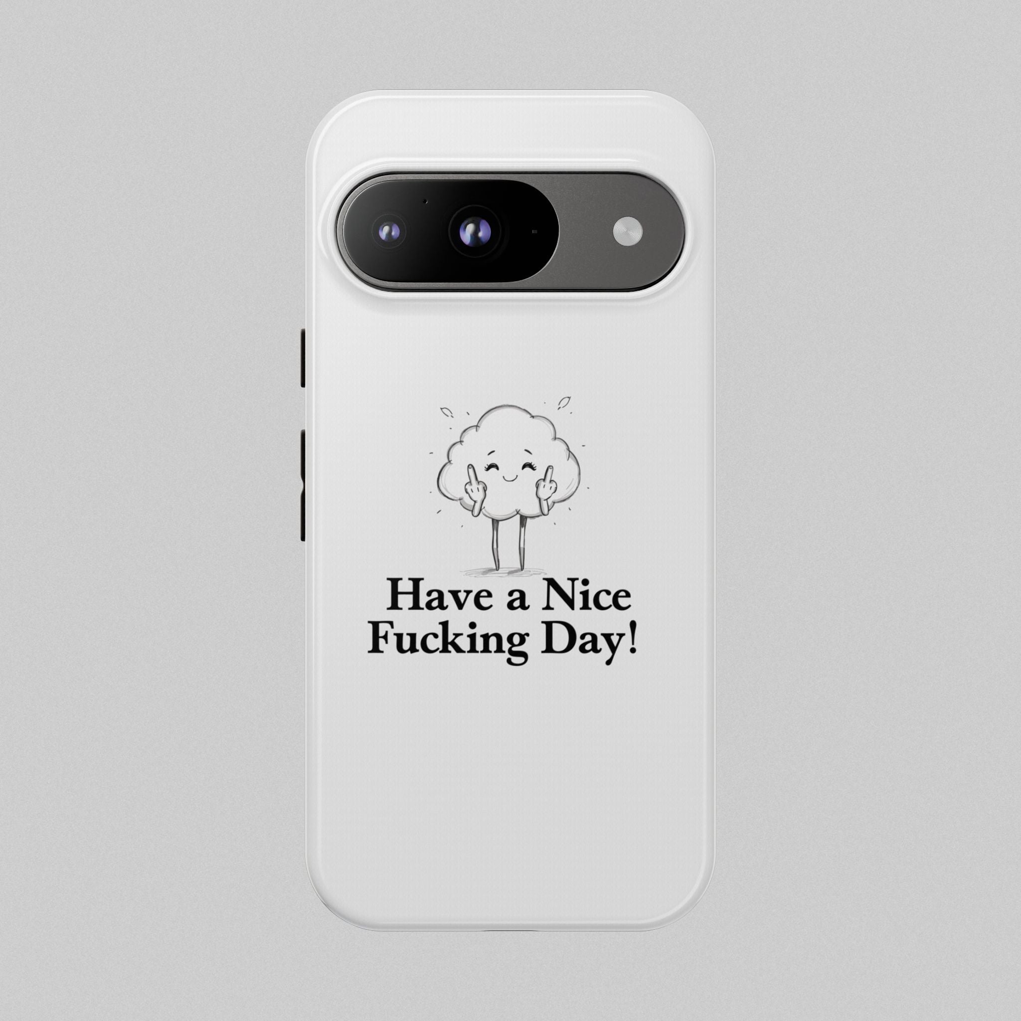 Have a Nice Fucking Day! Phone Case