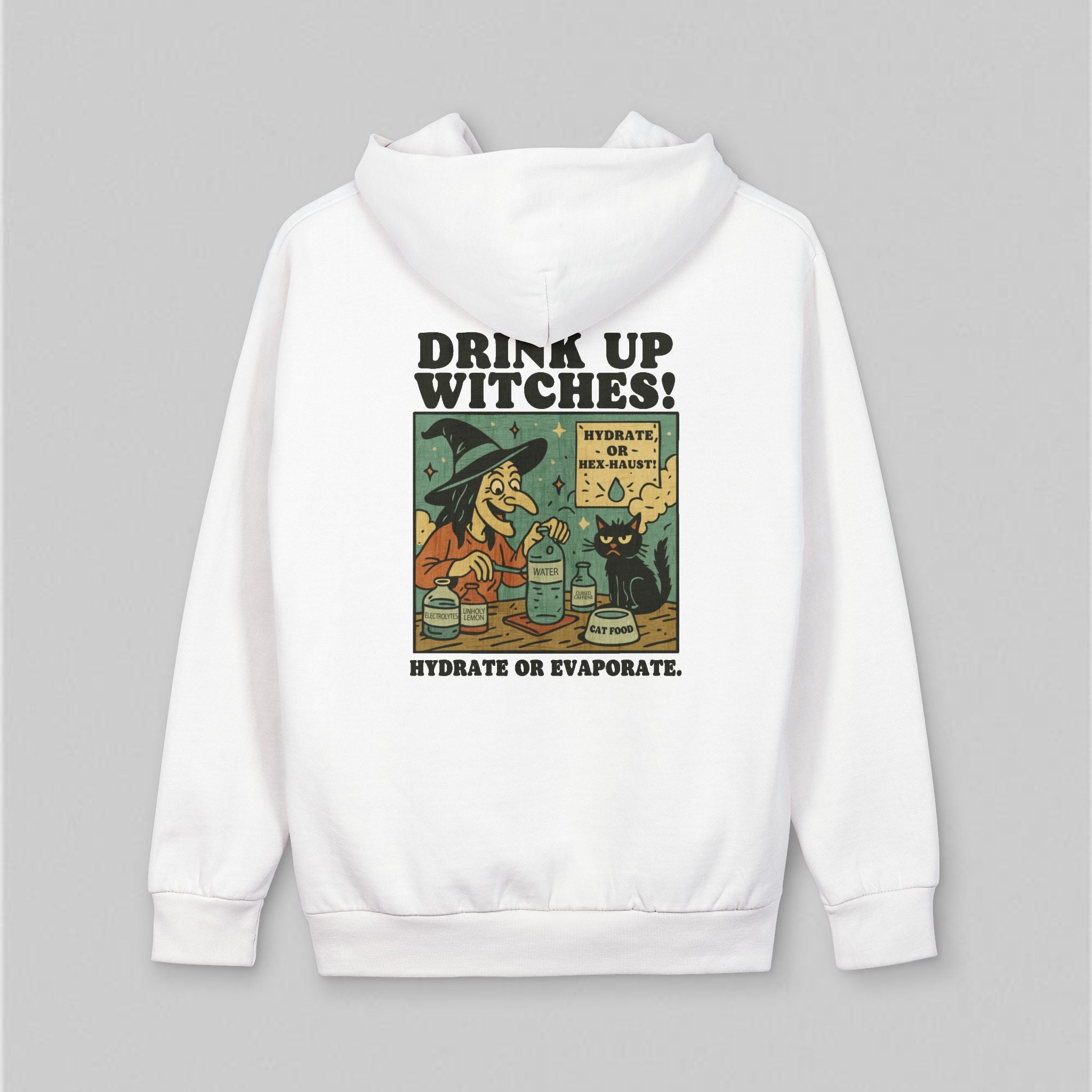 Drink up Witches! Hoodie