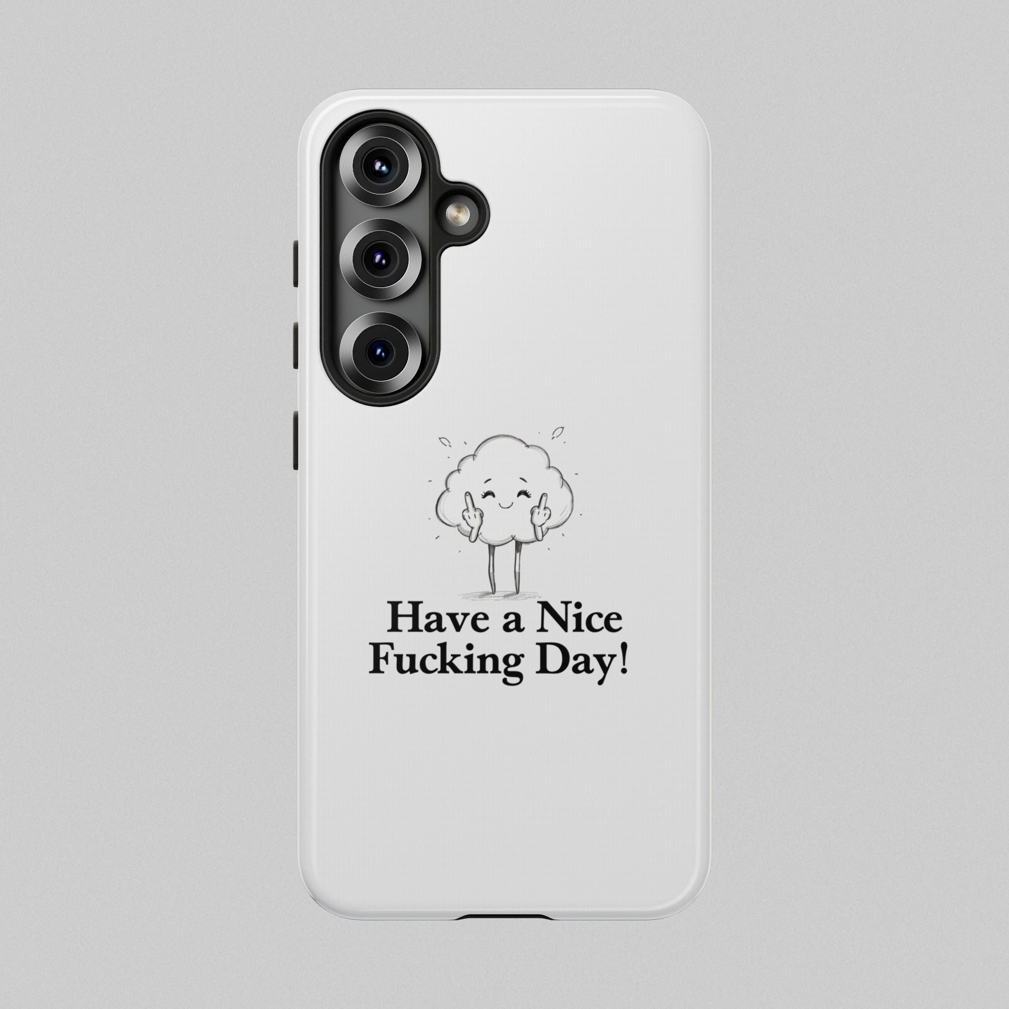 Have a Nice Fucking Day! Phone Case