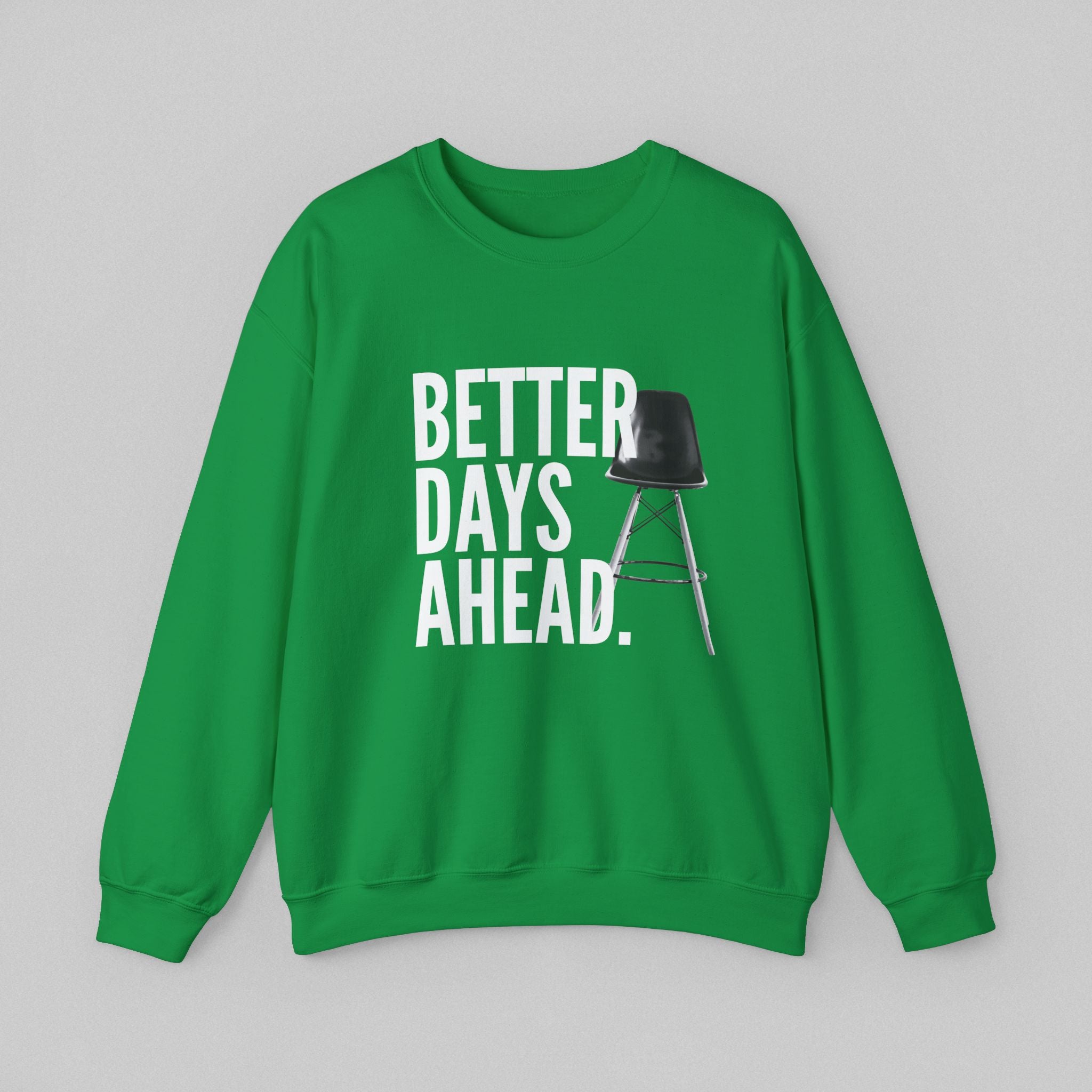 Better Days Ahead! Men’s Sweatshirt