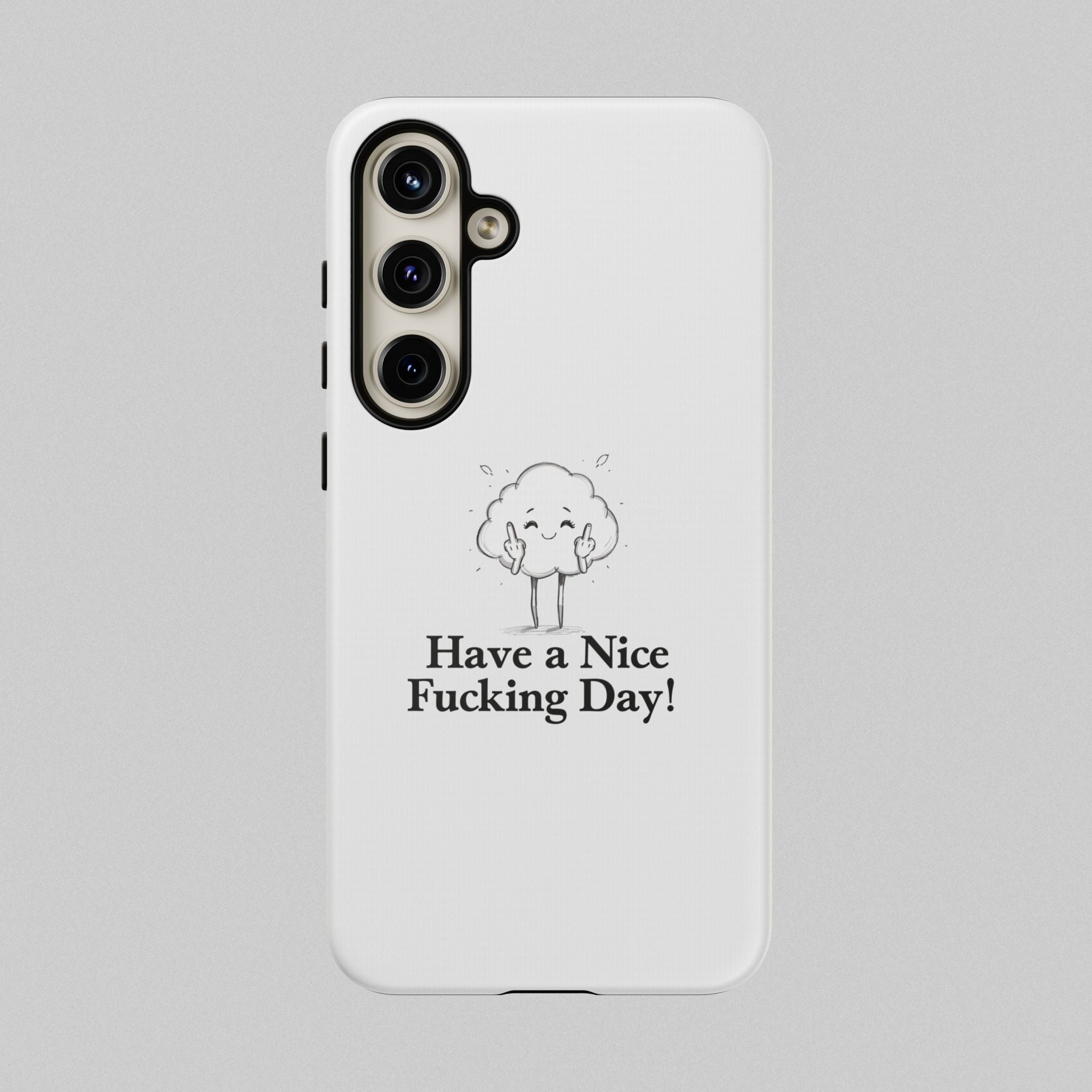 Have a Nice Fucking Day! Phone Case